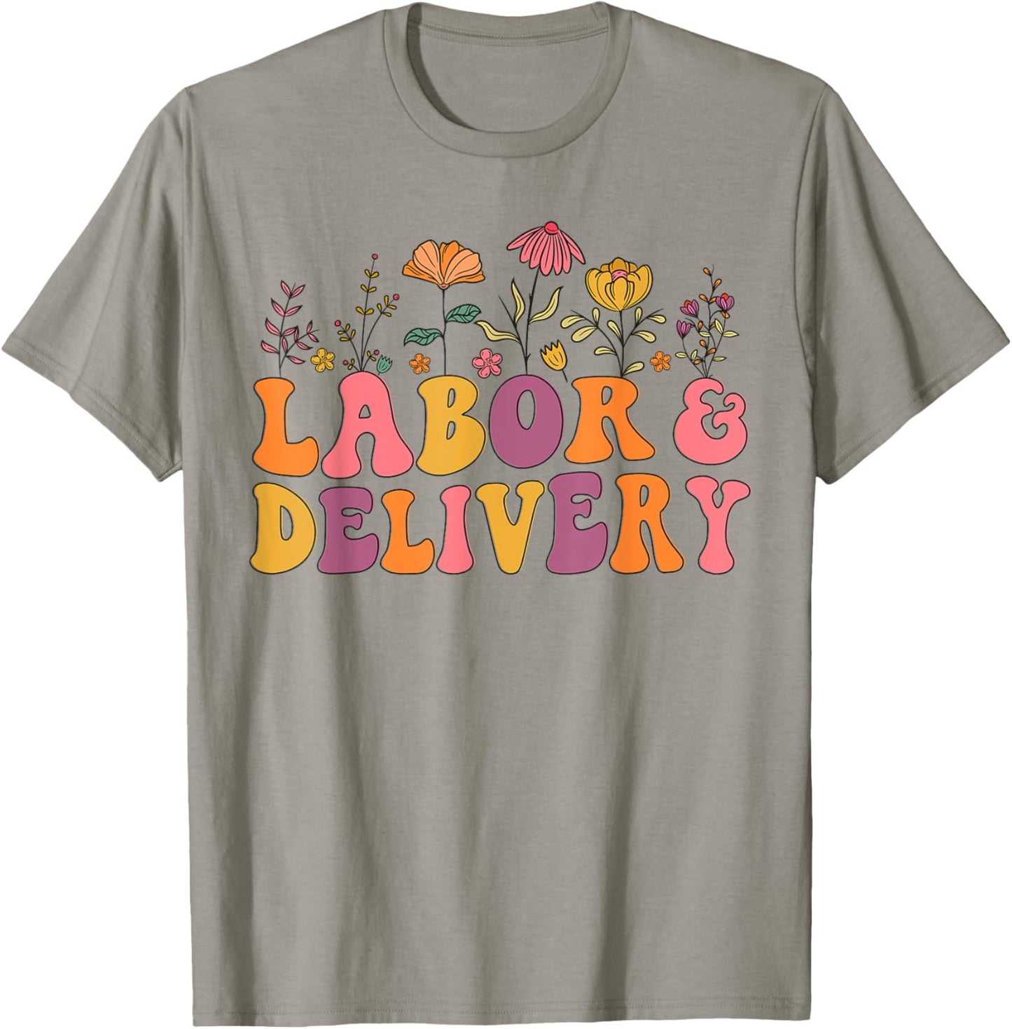 Wildflowers Labor and Delivery Nurse Labor and Delivery Crew T-Shirt - T-Shirt | Sand
