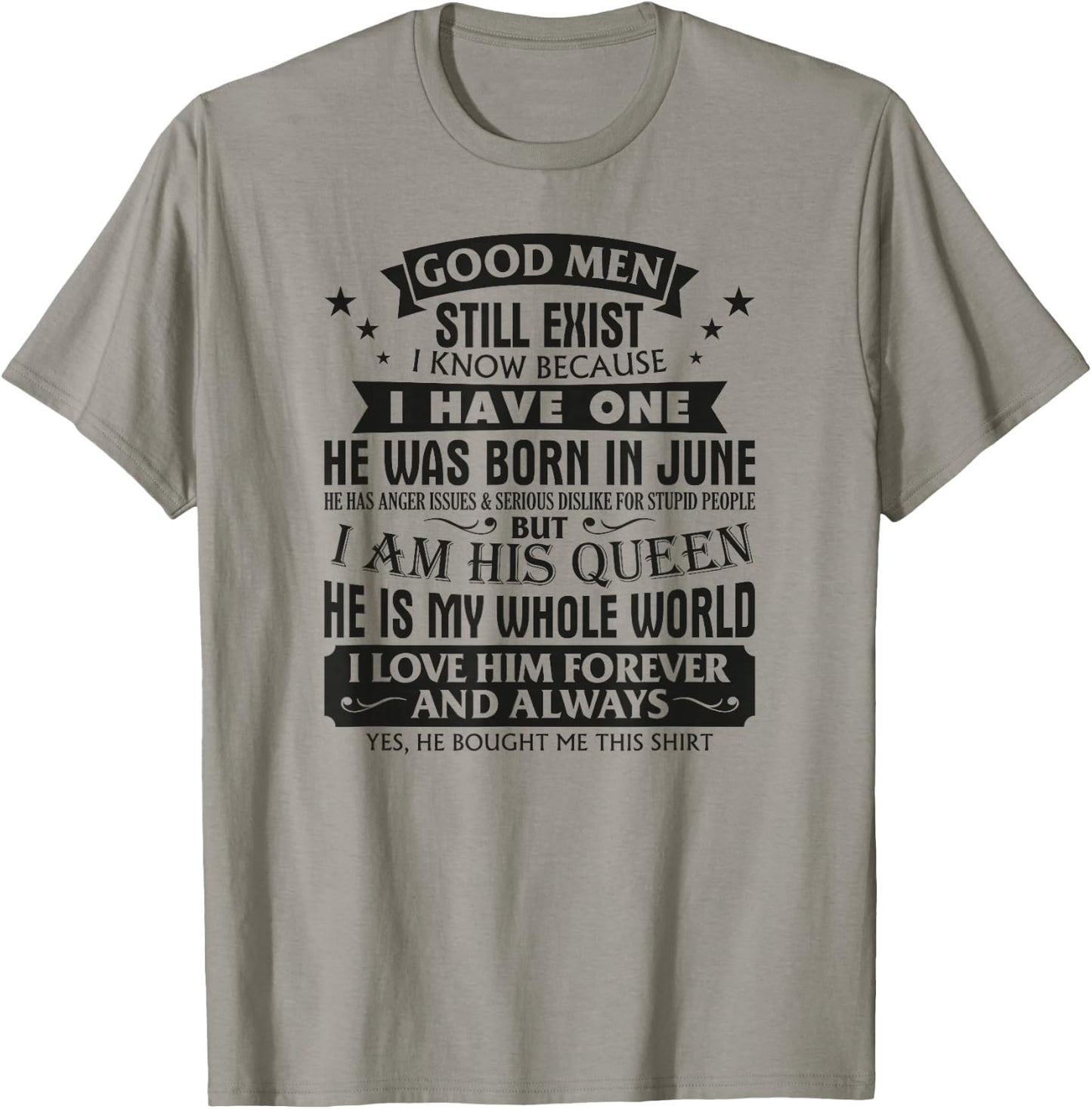 Good Men Still Exist I Know I Have One Born In June Birthday T-Shirt - T-Shirt | Sand
