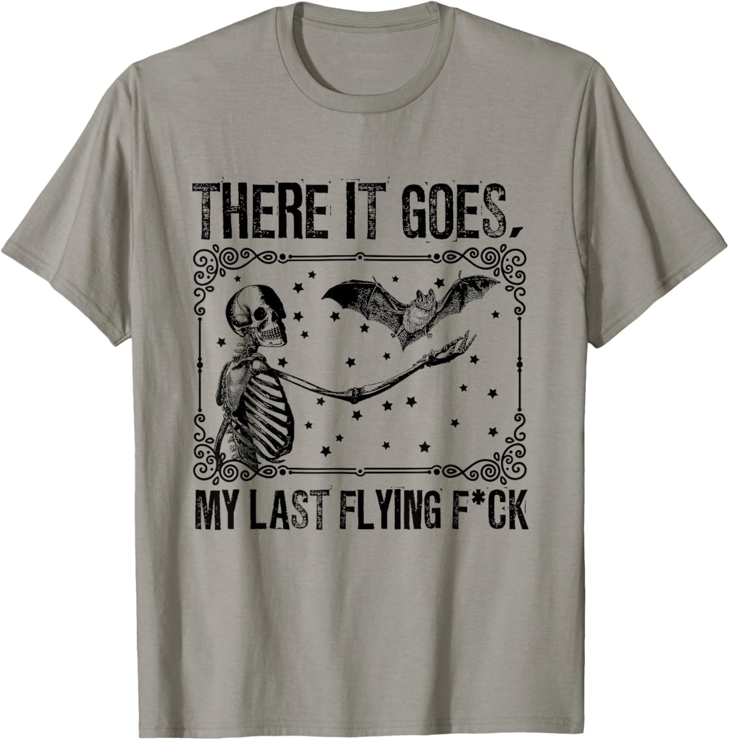 Classic Skeleton with Bat There It Goes My Last Flying F-ck T-Shirt - T-Shirt | Sand
