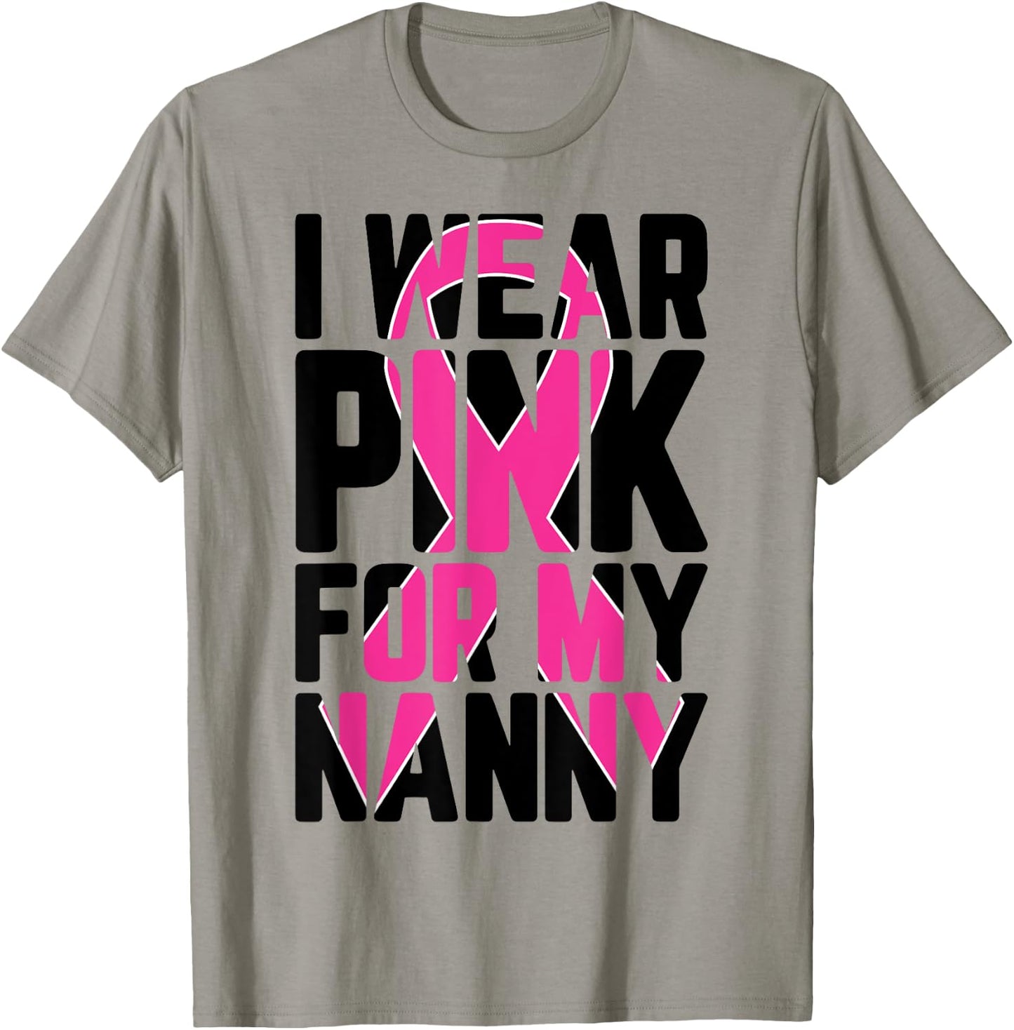 I Wear Pink For My Nanny Breast Cancer Awareness Supporter T-Shirt - T-Shirt | Sand