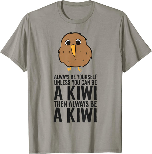 Always Be Yourself Unless You Can Be A Kiwi T-Shirt - T-Shirt | Sand