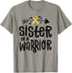 Sister Of A Warrior Gift Family Childhood Cancer Awareness T-Shirt - T-Shirt | Sand