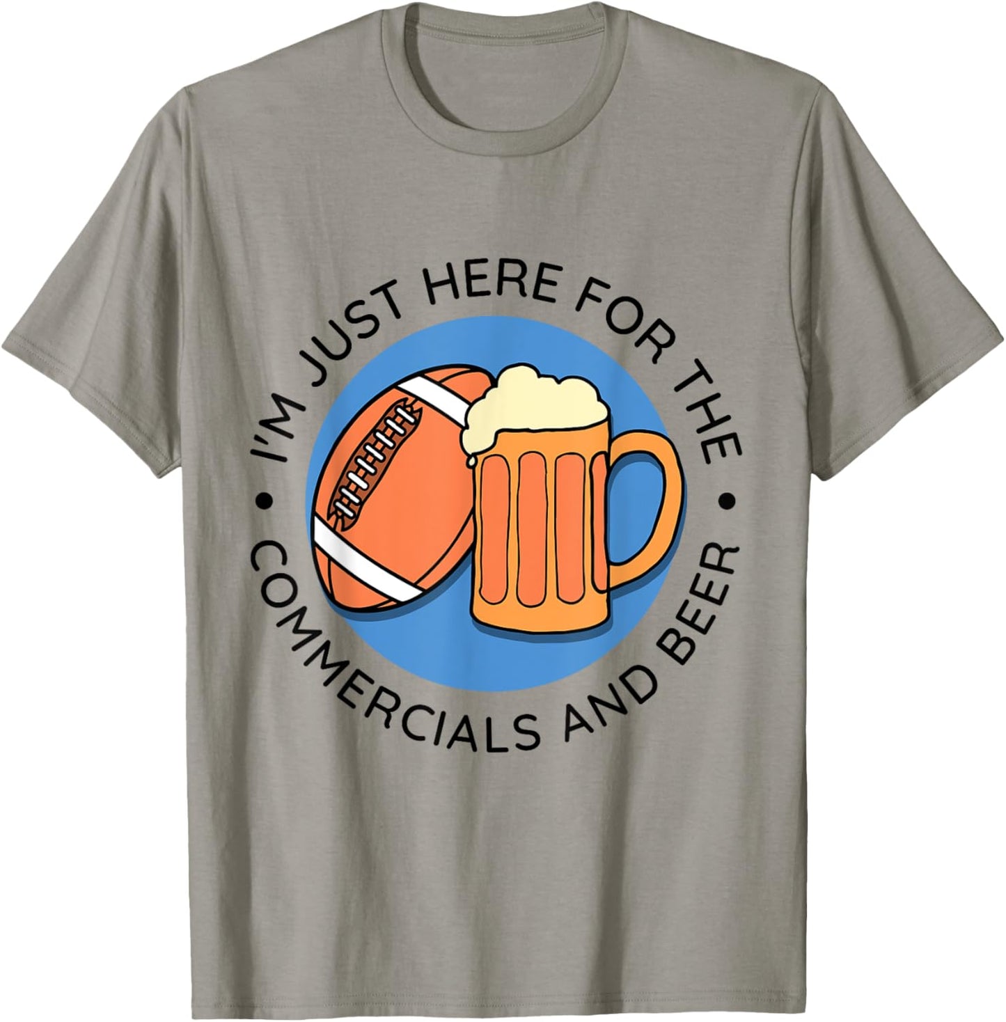 Im just here for the commercials and beer - Football Lineman T-Shirt - T-Shirt | Sand
