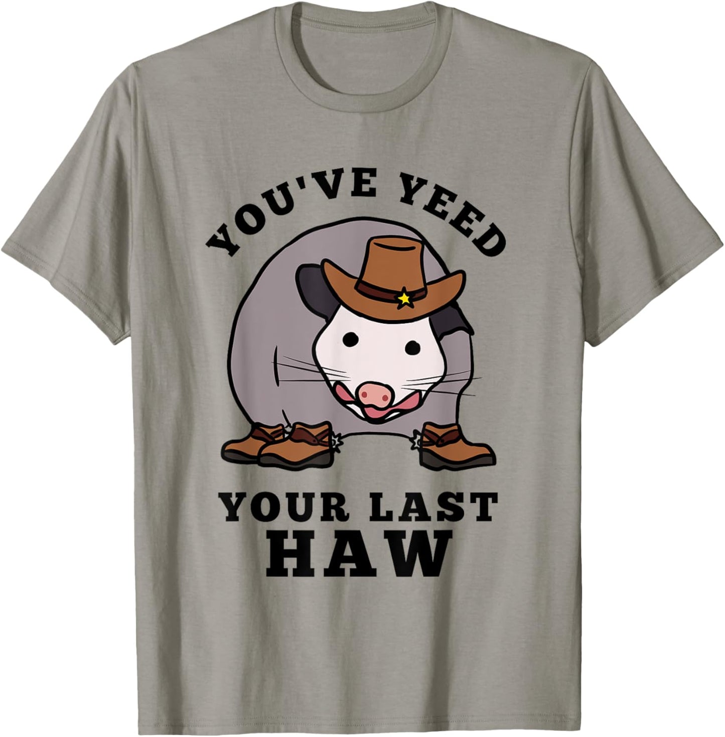 Opossum You’ve Yeed Your Last Haw Funny Cowboy Trash Cat T-Shirt - T-Shirt | Sand