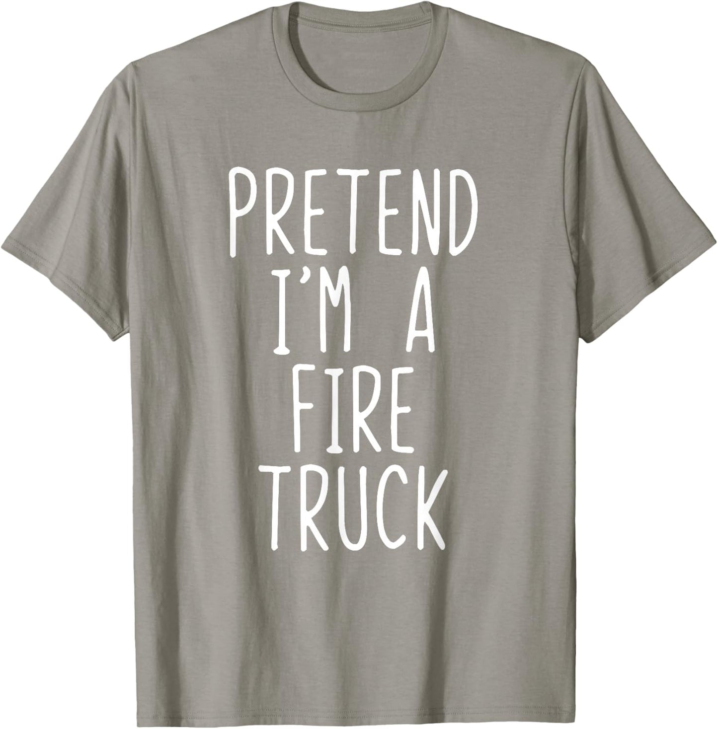 Pretend I'm A Fire Truck Costume Halloween Lazy Adult Kids T-Shirt - T-Shirt | Sand