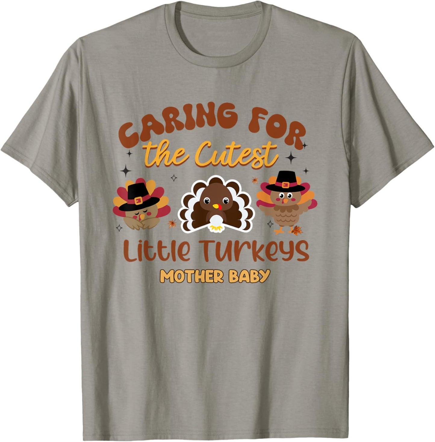Cutest Little Turkeys Mother Baby Nurse Thanksgiving Women T-Shirt - T-Shirt | Sand