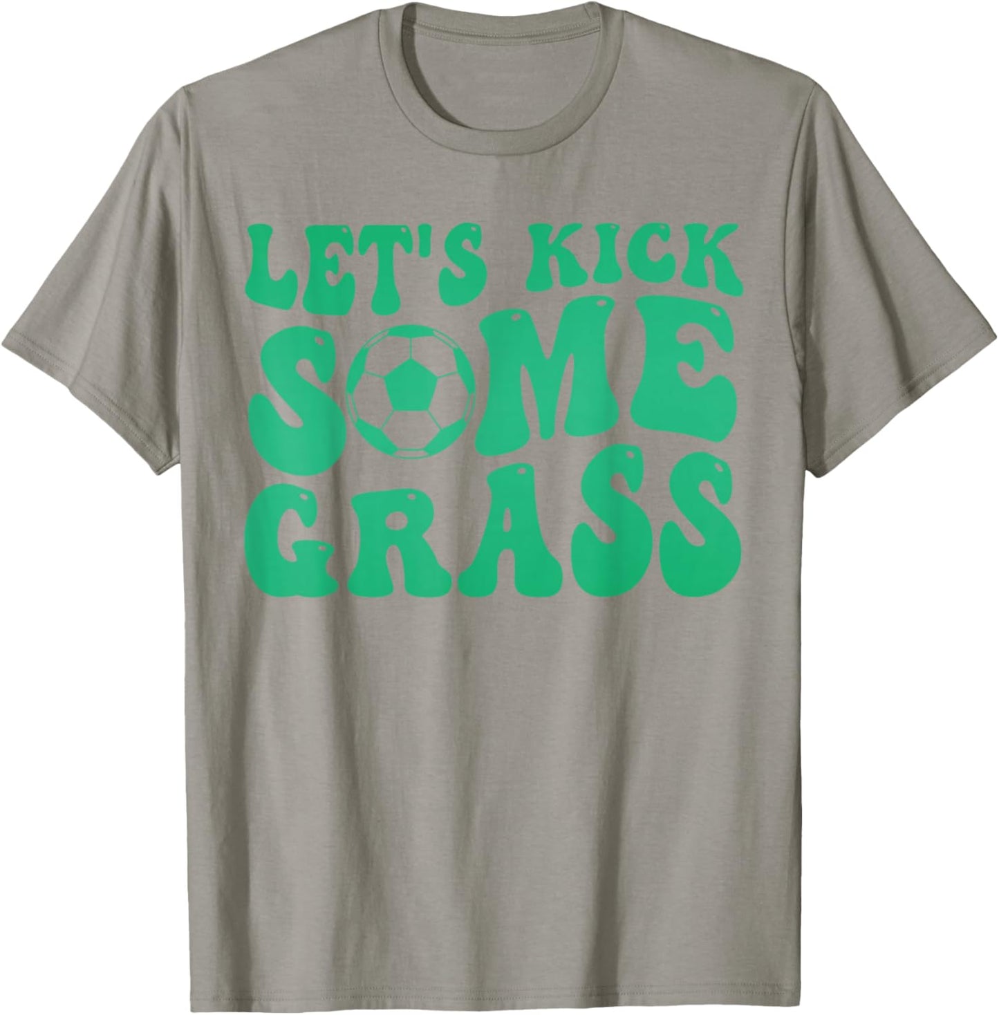 Let’s kick Some Grass Funny Soccer Player T-Shirt - T-Shirt | Sand