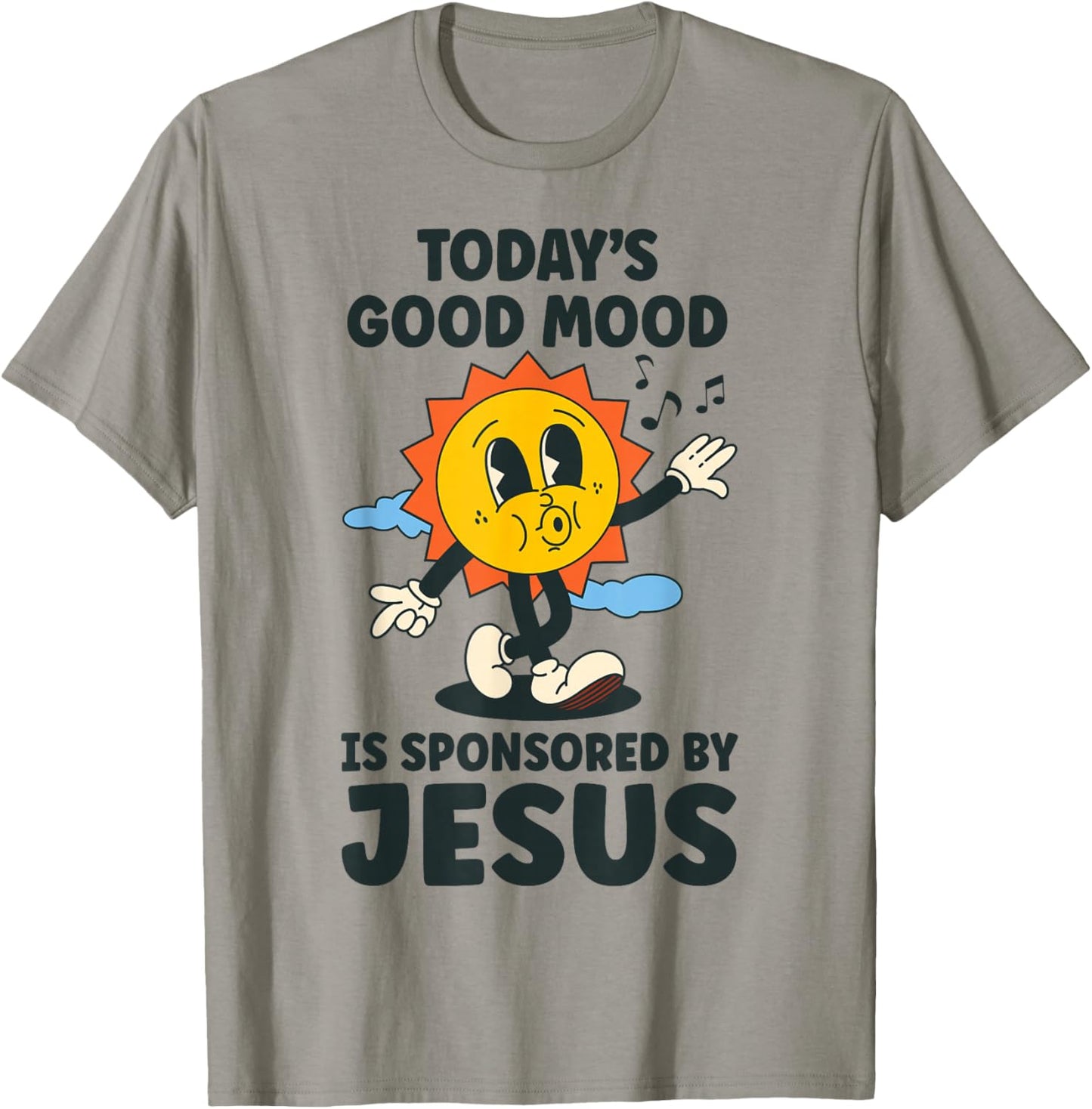 Today's Good Mood Is Sponsored By Jesus Funny Christian T-Shirt - T-Shirt | Sand