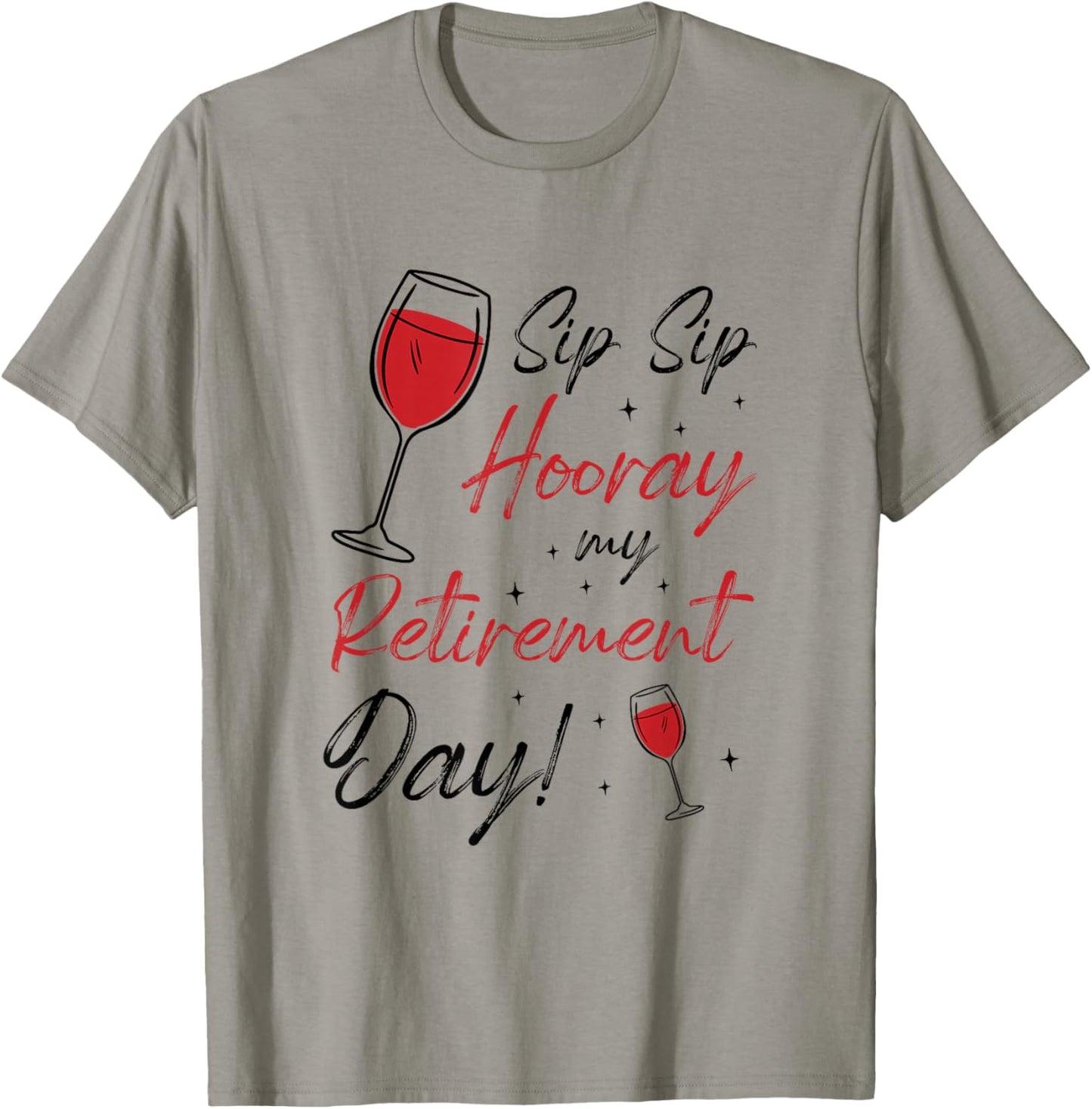 Sip Sip Hooray Retirement Day Retired Pensioner Pension T-Shirt - T-Shirt | Sand