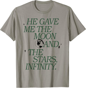 He Gave Me The Moon And The Stars Infinity T-Shirt - T-Shirt | Sand