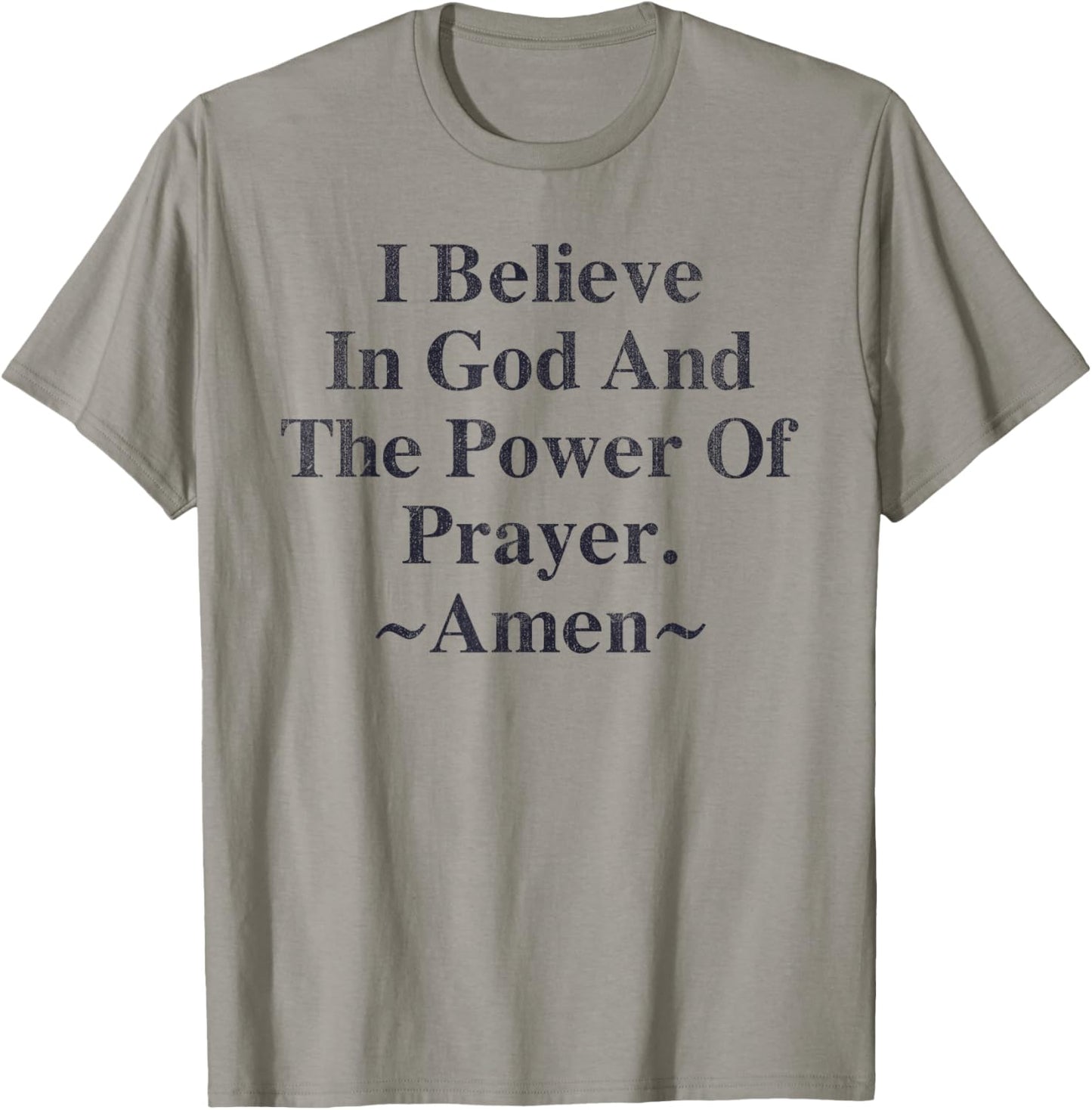 I Believe In God And The Power Of Prayer Amen T-Shirt - T-Shirt | Sand