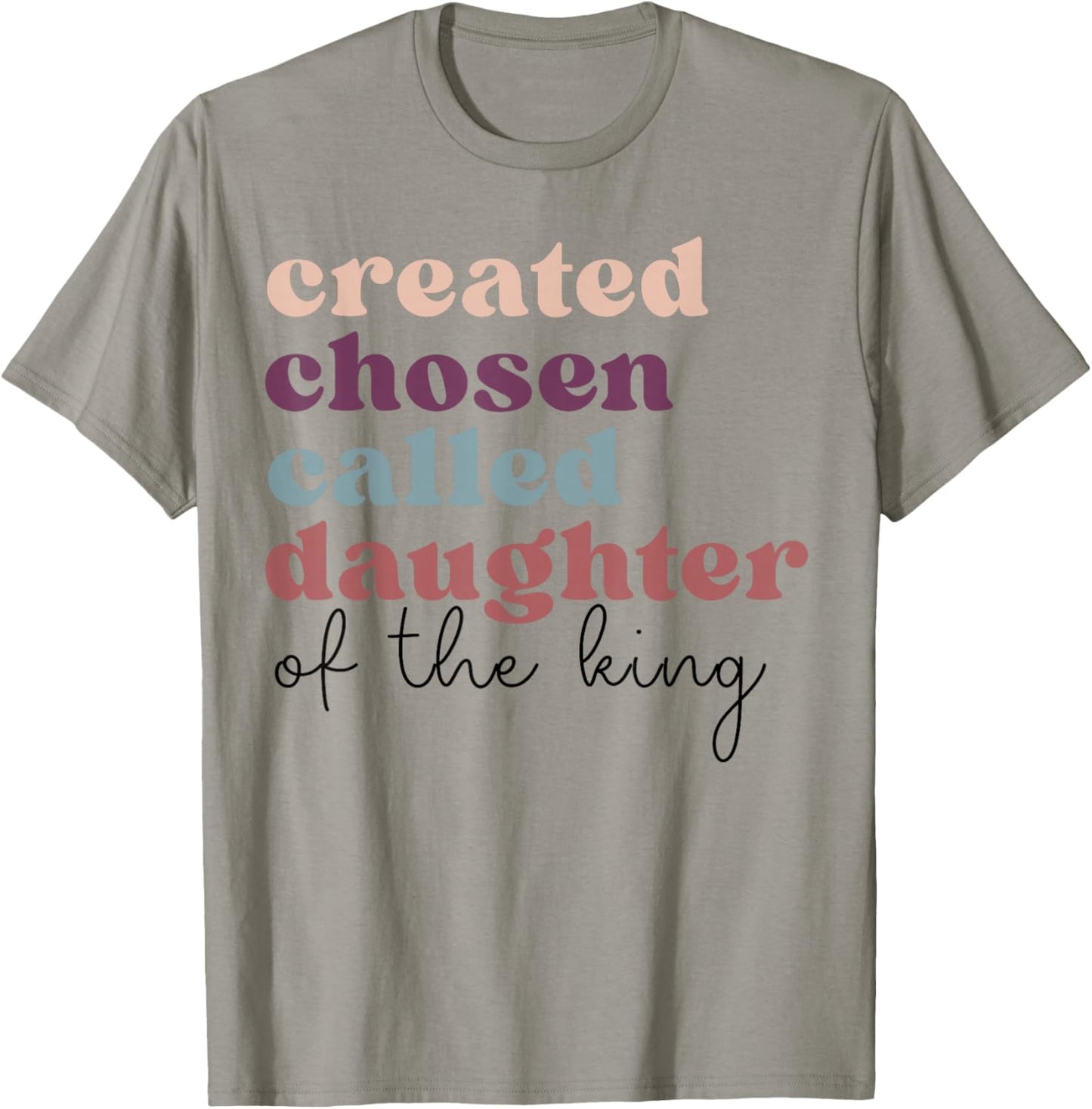 Created Chosen Called Daughter of The-King Biblical T-Shirt - T-Shirt | Sand
