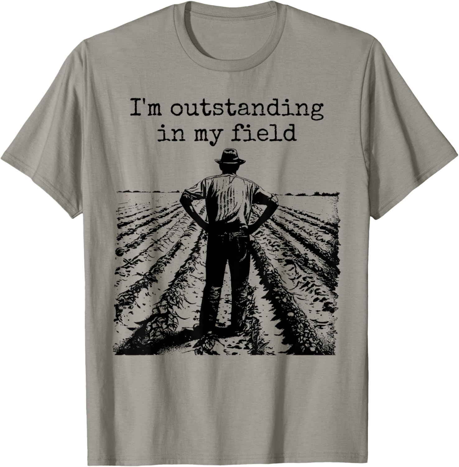 Funny Work Farmer Quote - I'm Outstanding in My Field T-Shirt - T-Shirt | Sand
