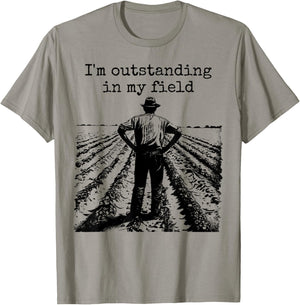 Funny Work Farmer Quote - I'm Outstanding in My Field T-Shirt - T-Shirt | Sand
