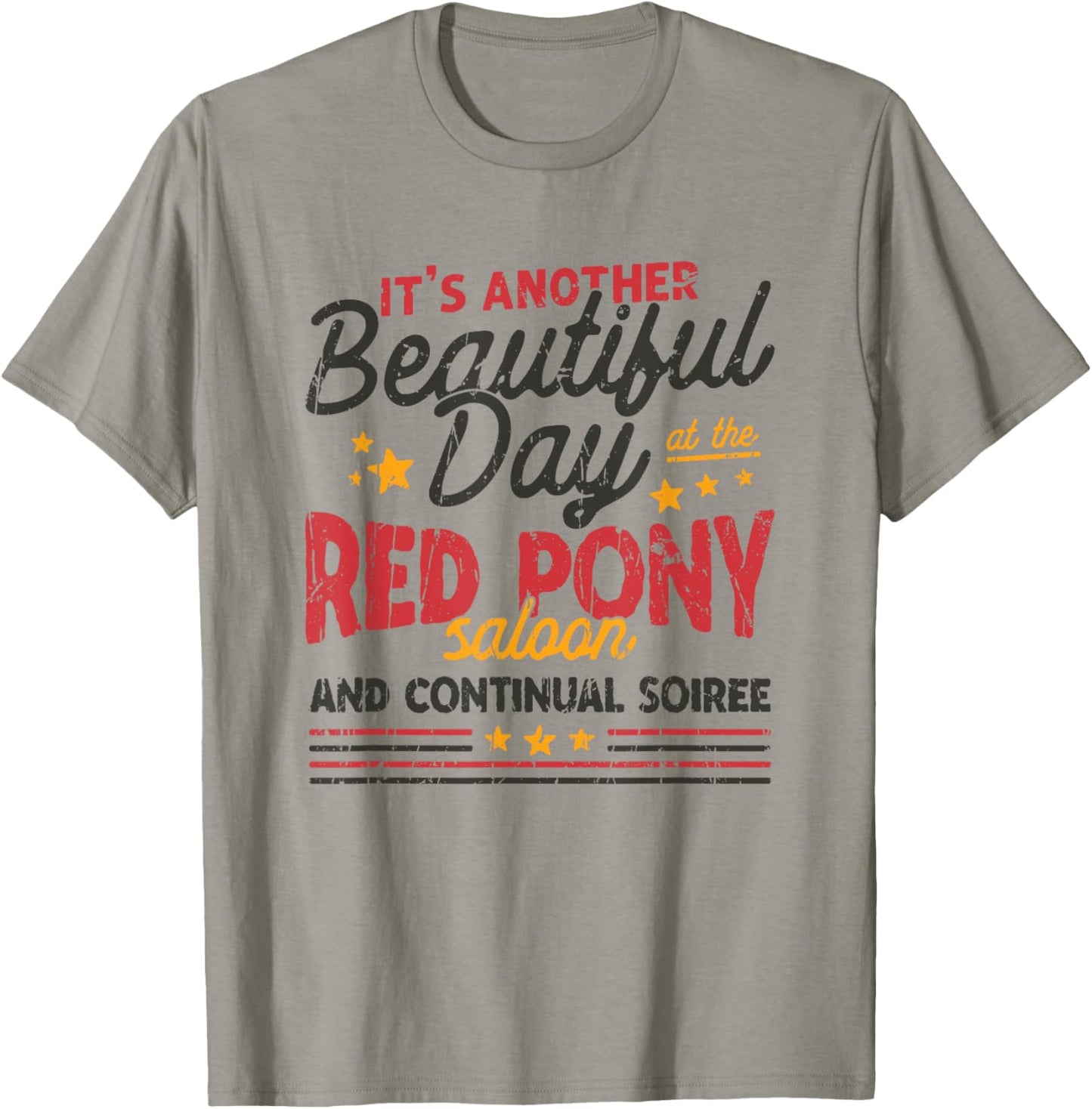 It's another beautiful day at the red pony saloon and T-Shirt - T-Shirt | Sand