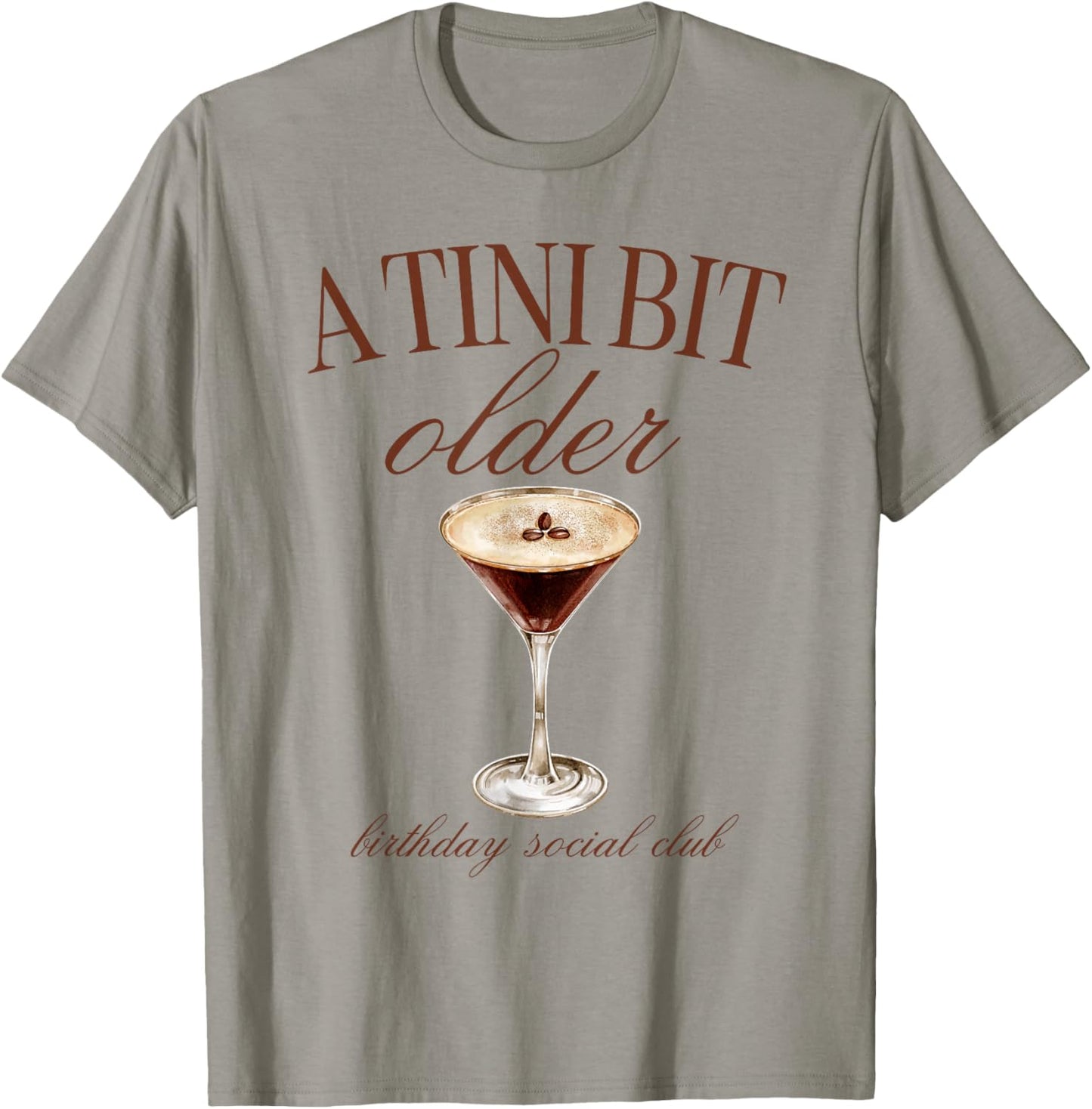 A Tini Bit Older Espresso Martini Birthday Matching T-Shirt - T-Shirt | Sand