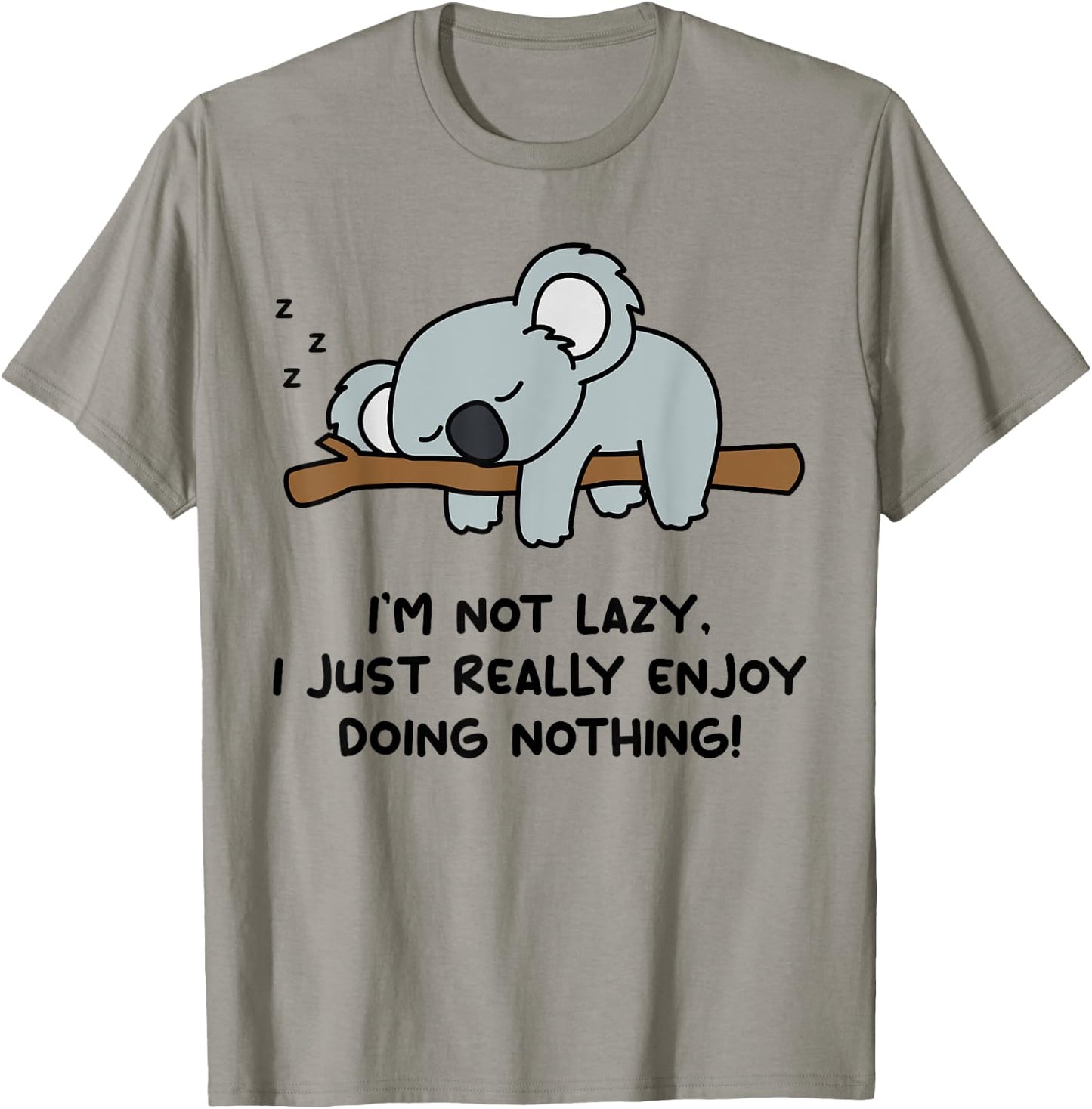 I'm Not Lazy Koala Bear Lover | Koala T-Shirt - T-Shirt | Sand