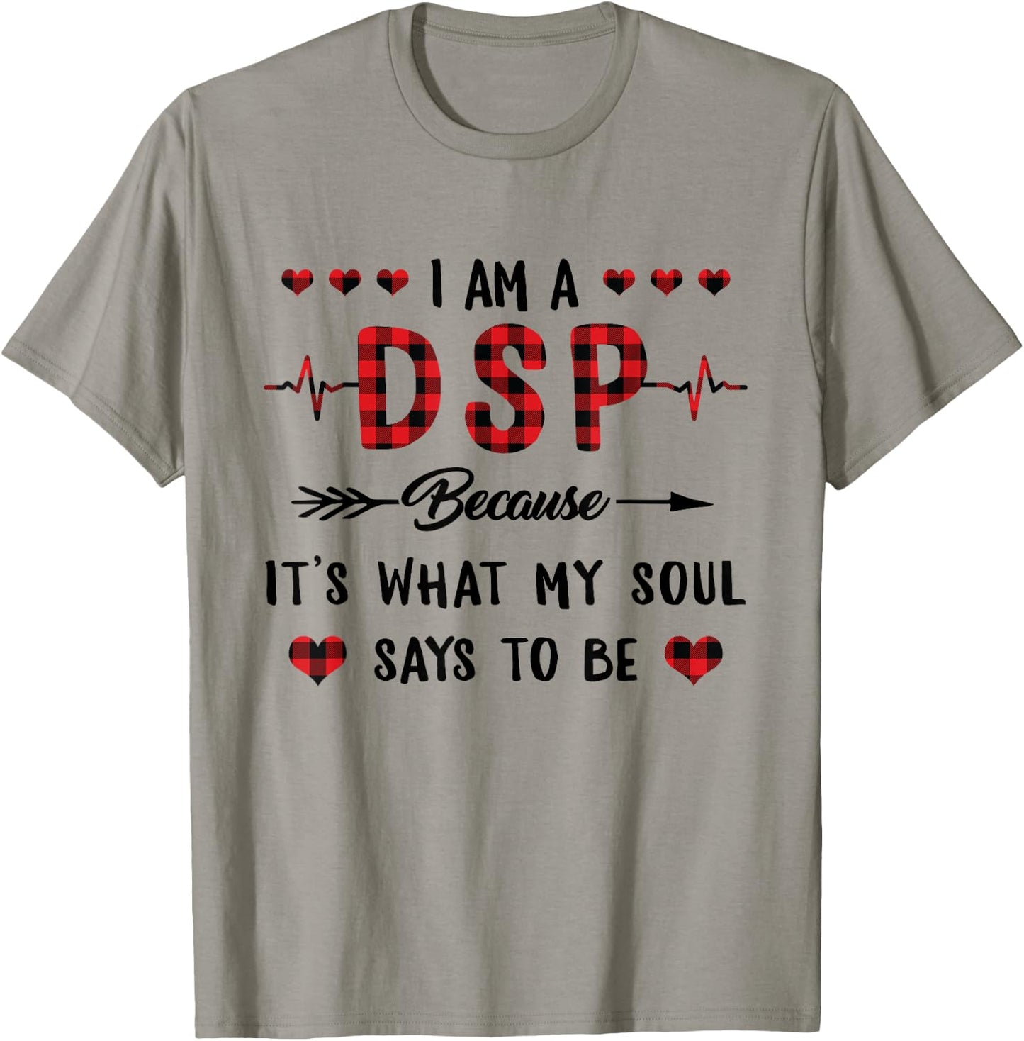 DSP Because It's What My Soul Says To Be Buffalo Plaid Nurse T-Shirt - T-Shirt | Sand