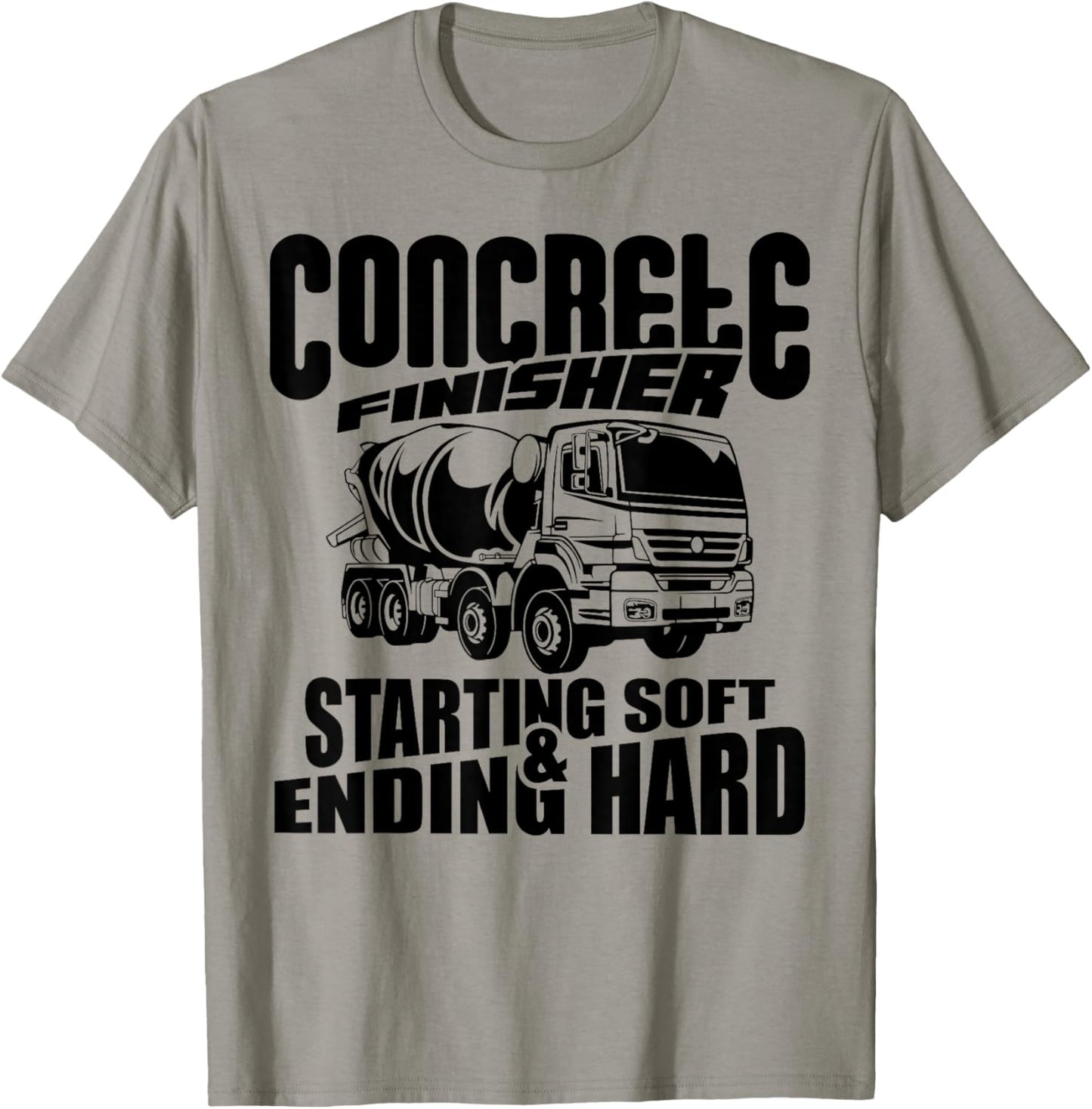 Concrete Finisher Starting Soft & Ending Hard Funny T-Shirt - T-Shirt | Sand