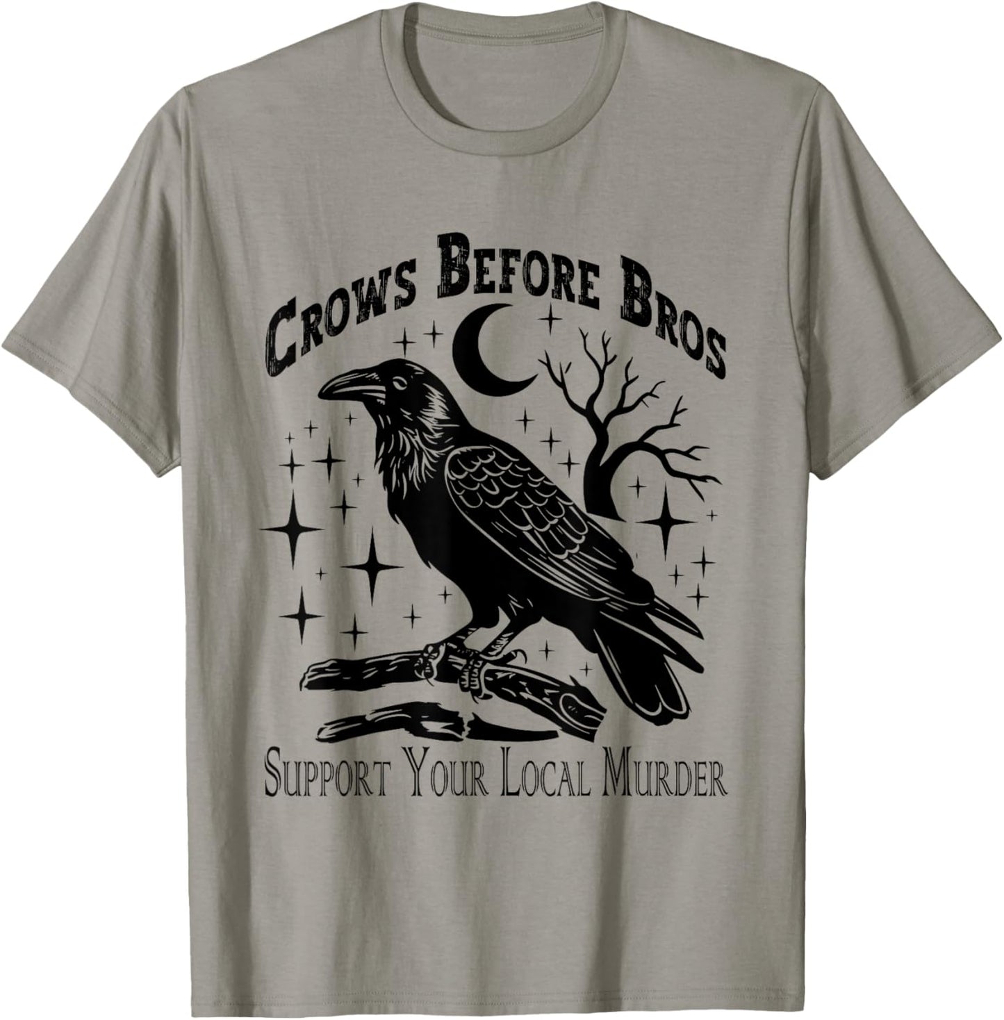 Crows Before Bros Support Your Local Murder - Funny Vintage T-Shirt - T-Shirt | Sand