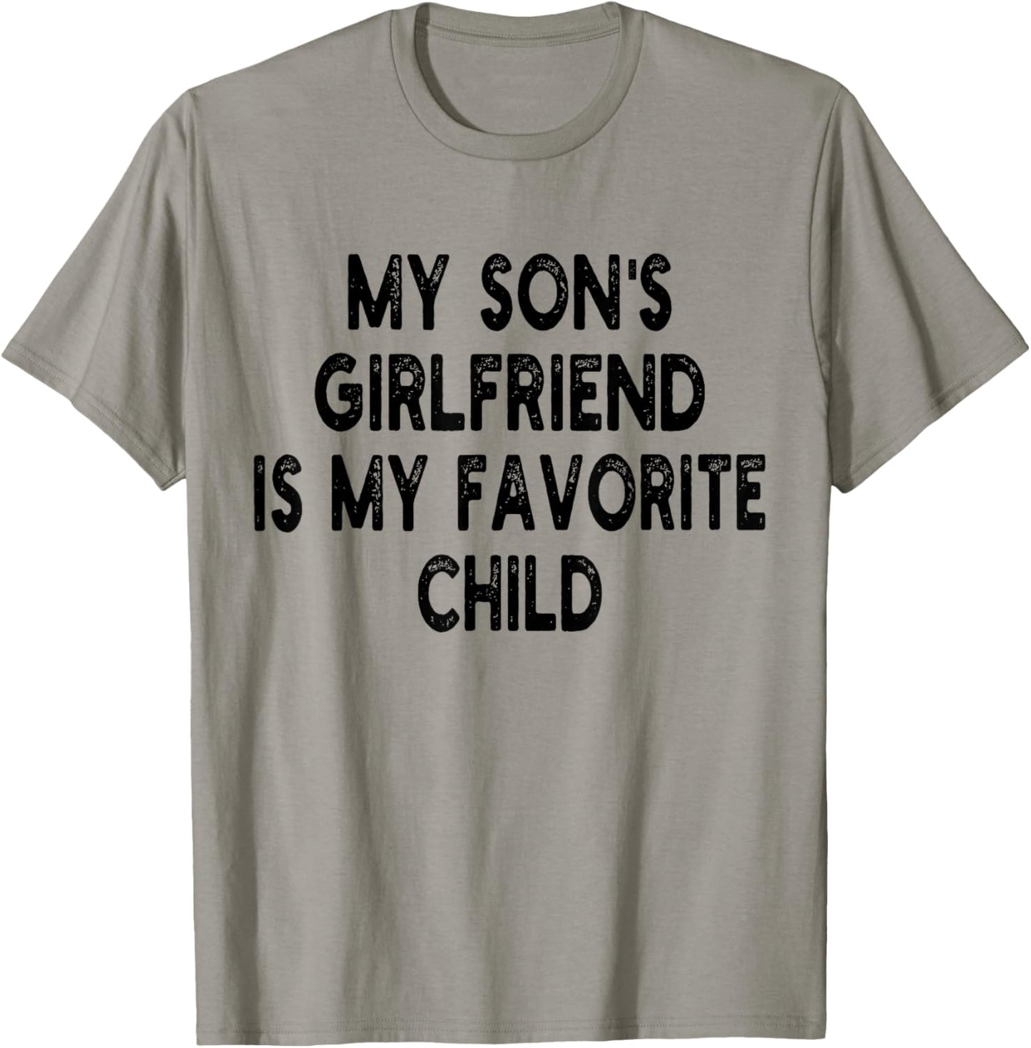 My Son's Girlfriend Is My Favorite Child Funny Dad And Mom T-Shirt - T-Shirt | Sand
