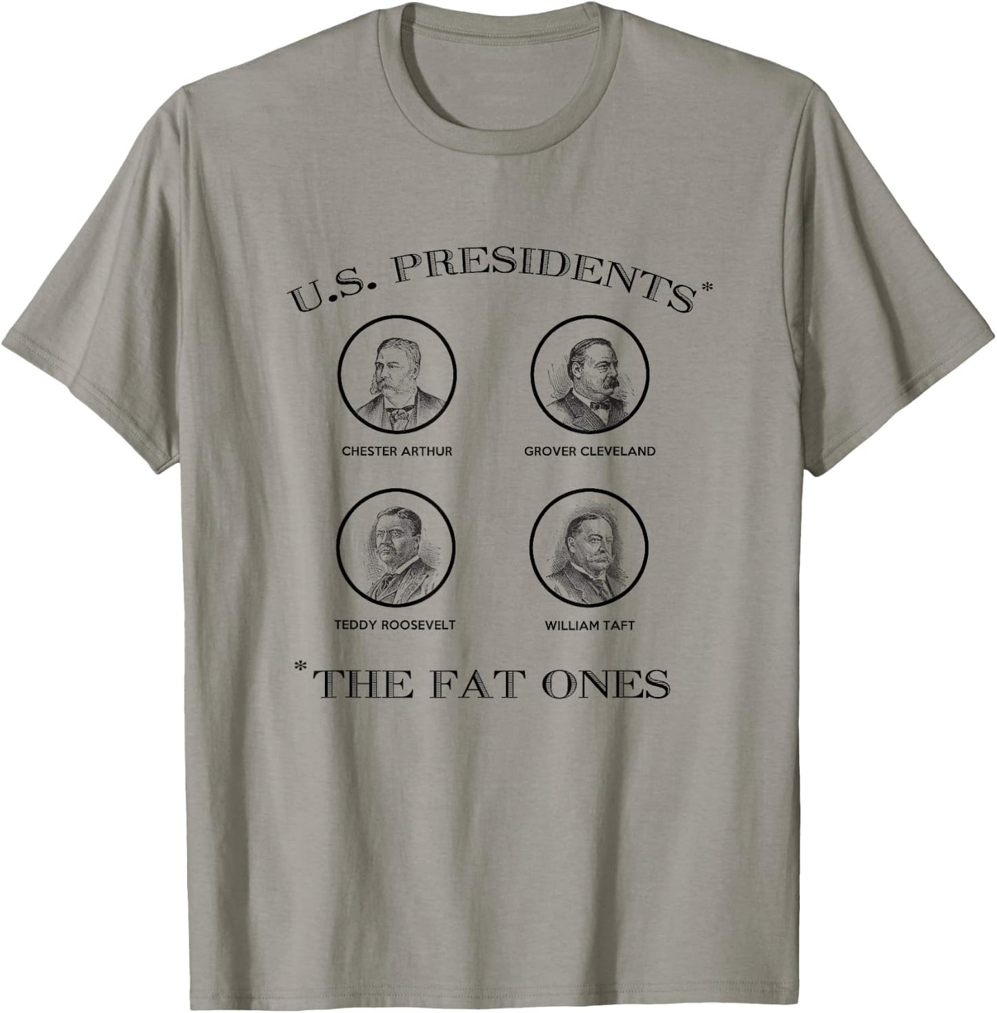 Fat United States Presidents Funny American History T-Shirt - T-Shirt | Sand