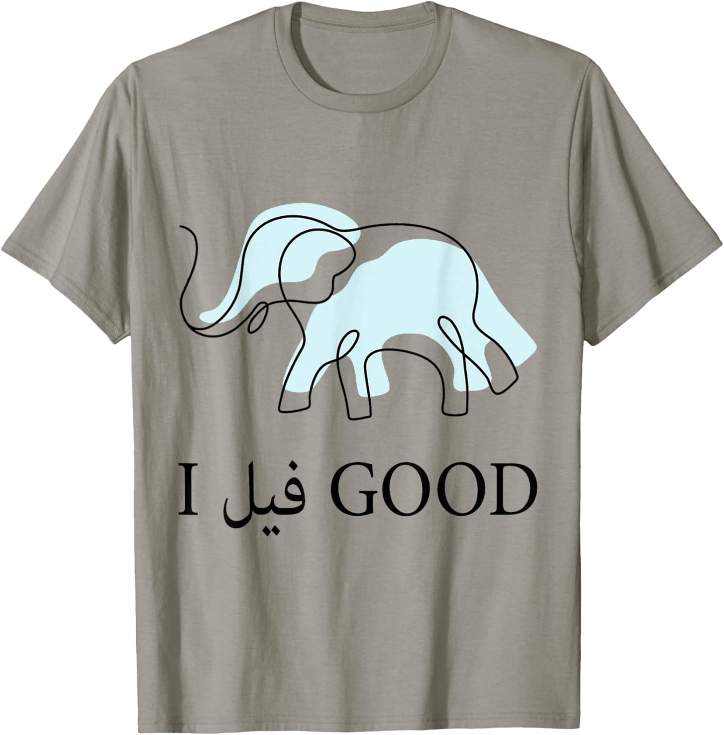 Funny Arabic Humor Elephant I Feel Good Arabic Quote T-Shirt - T-Shirt | Sand
