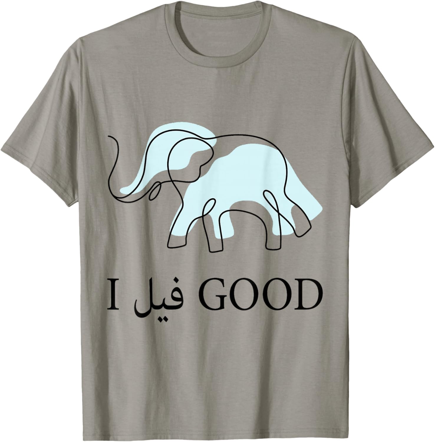 Funny Arabic Humor Elephant I Feel Good Arabic Quote T-Shirt - T-Shirt | Sand