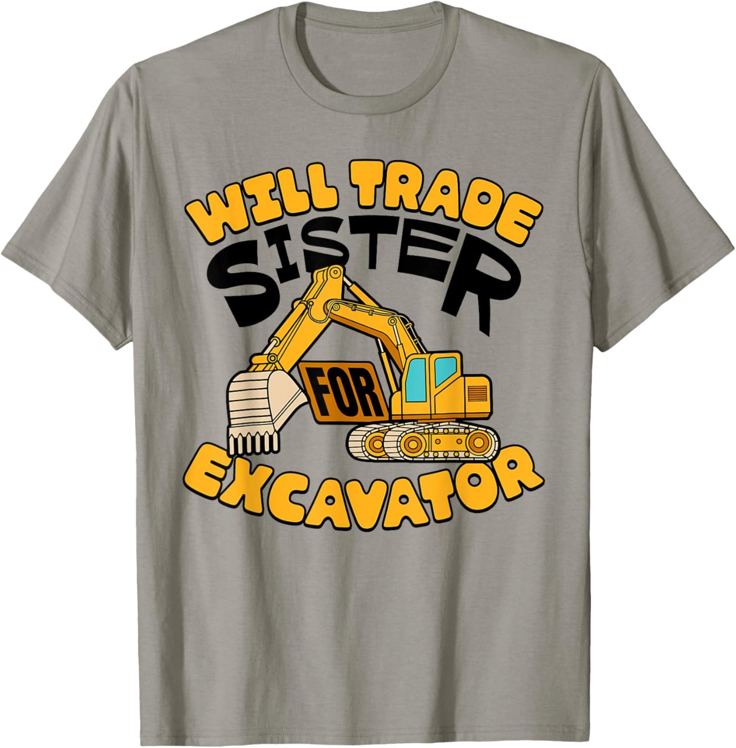 Will Trade Sister For Excavator Boys Kids Funny T-Shirt - T-Shirt | Sand
