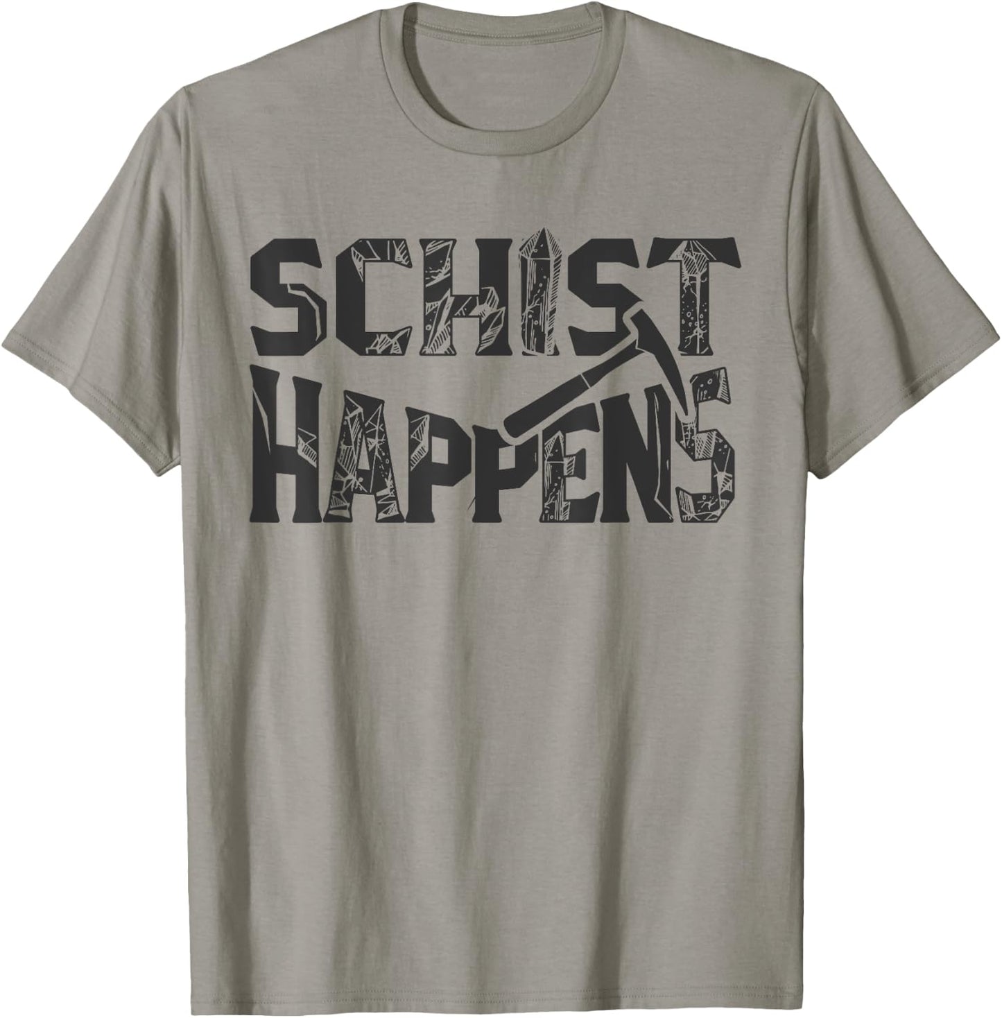 Schist Happens Funny Rock Geology Geologist Gift T-Shirt - T-Shirt | Sand