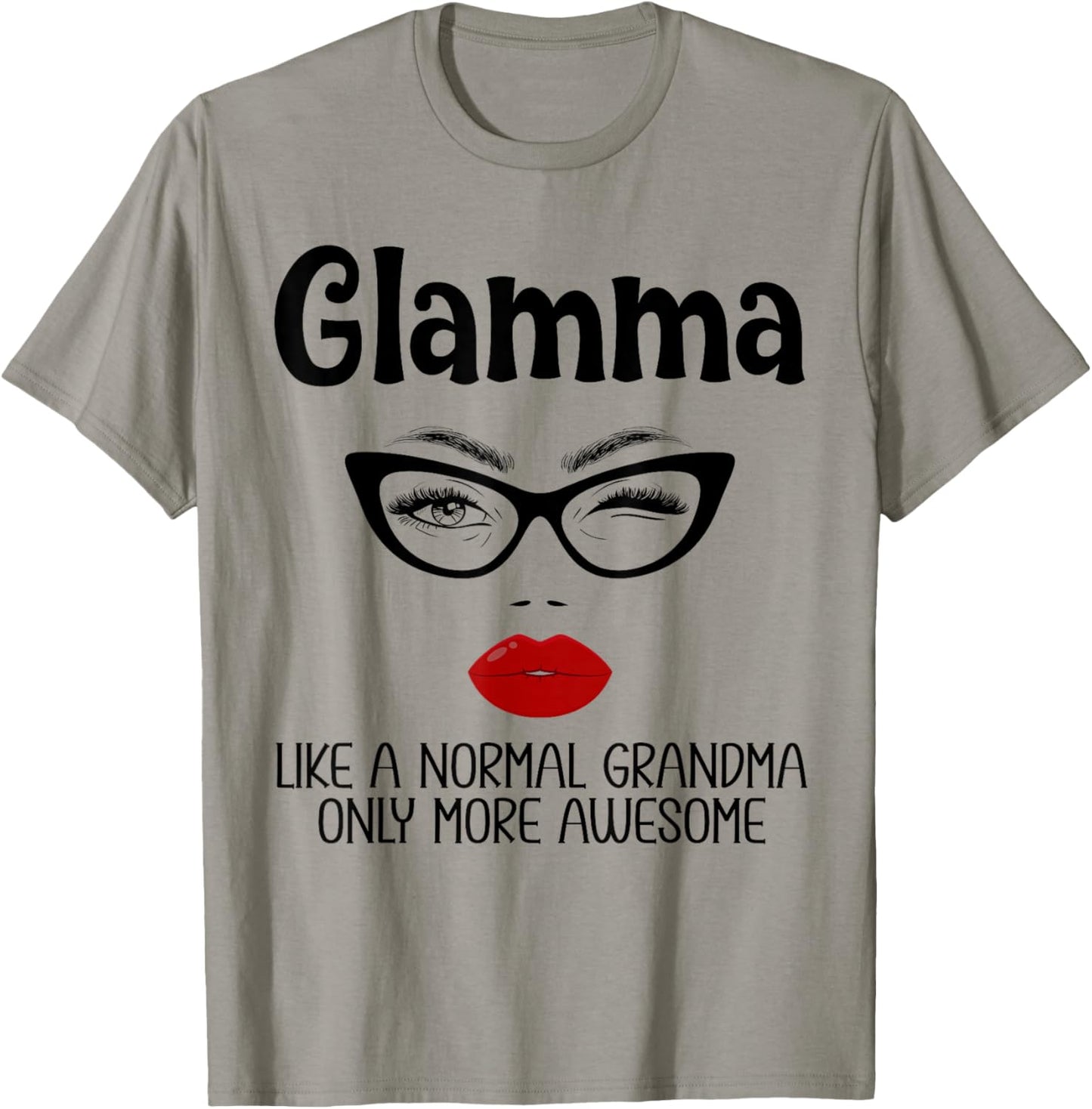 Glamma Like A Normal Grandma Only More Awesome Funny Glamma T-Shirt - T-Shirt | Sand