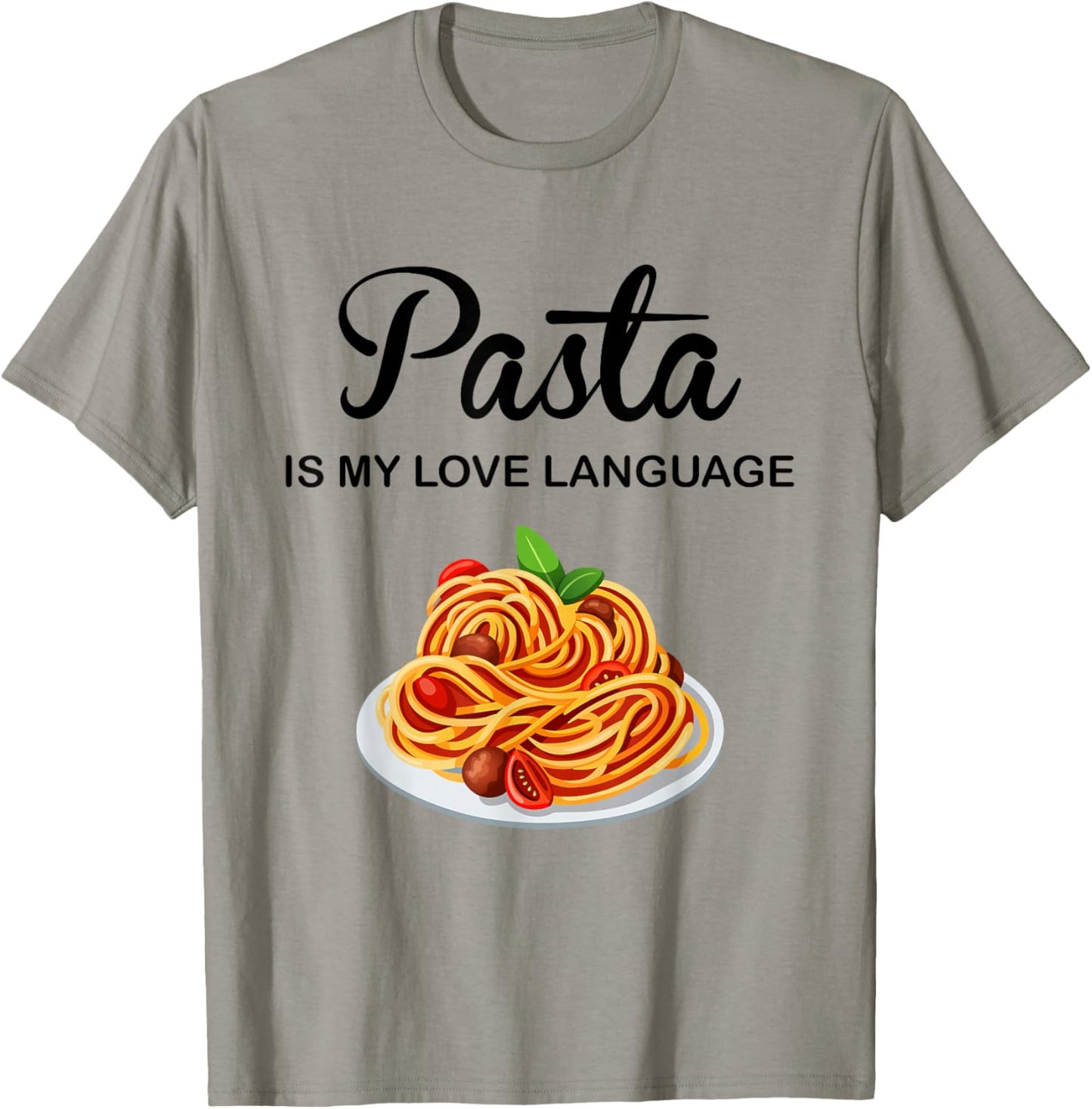 Pasta Is My Love Language Funny Italian Food Pasta Is Life T-Shirt - T-Shirt | Sand