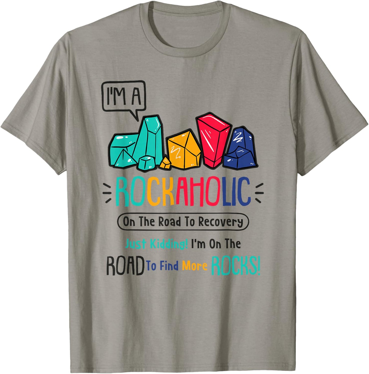 I'm A Rockaholic - Fossil Collector - Geologist - Hunter T-Shirt - T-Shirt | Sand