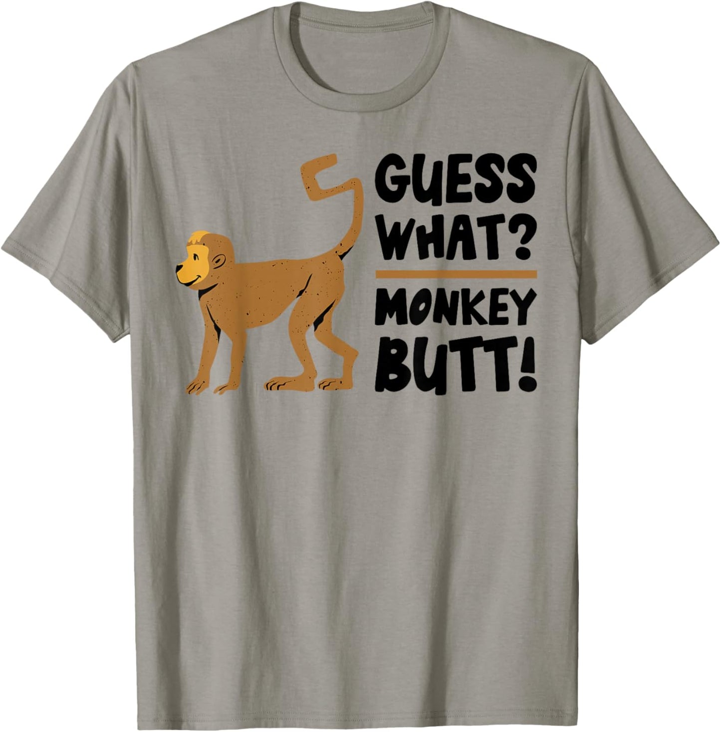 Guess What Monkey Butt Funny Monkey's Butts Monkeys Joke Gag T-Shirt - T-Shirt | Sand