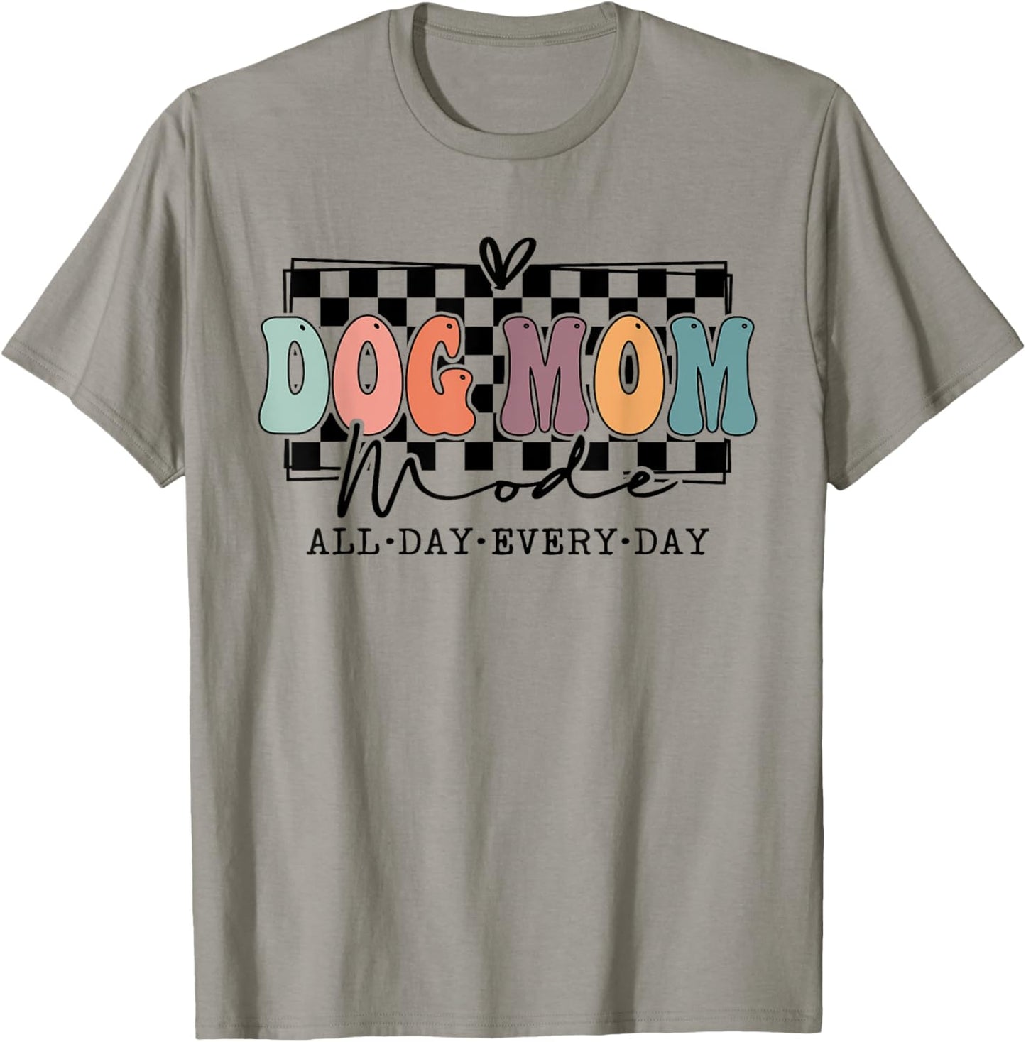 Dog Mom Mode Dog Mama Mode Dog Lover Squad T-Shirt - T-Shirt | Sand