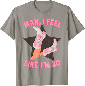 Man I Feel Like I'm 30 Western Southern 30th Birthday T-Shirt - T-Shirt | Sand