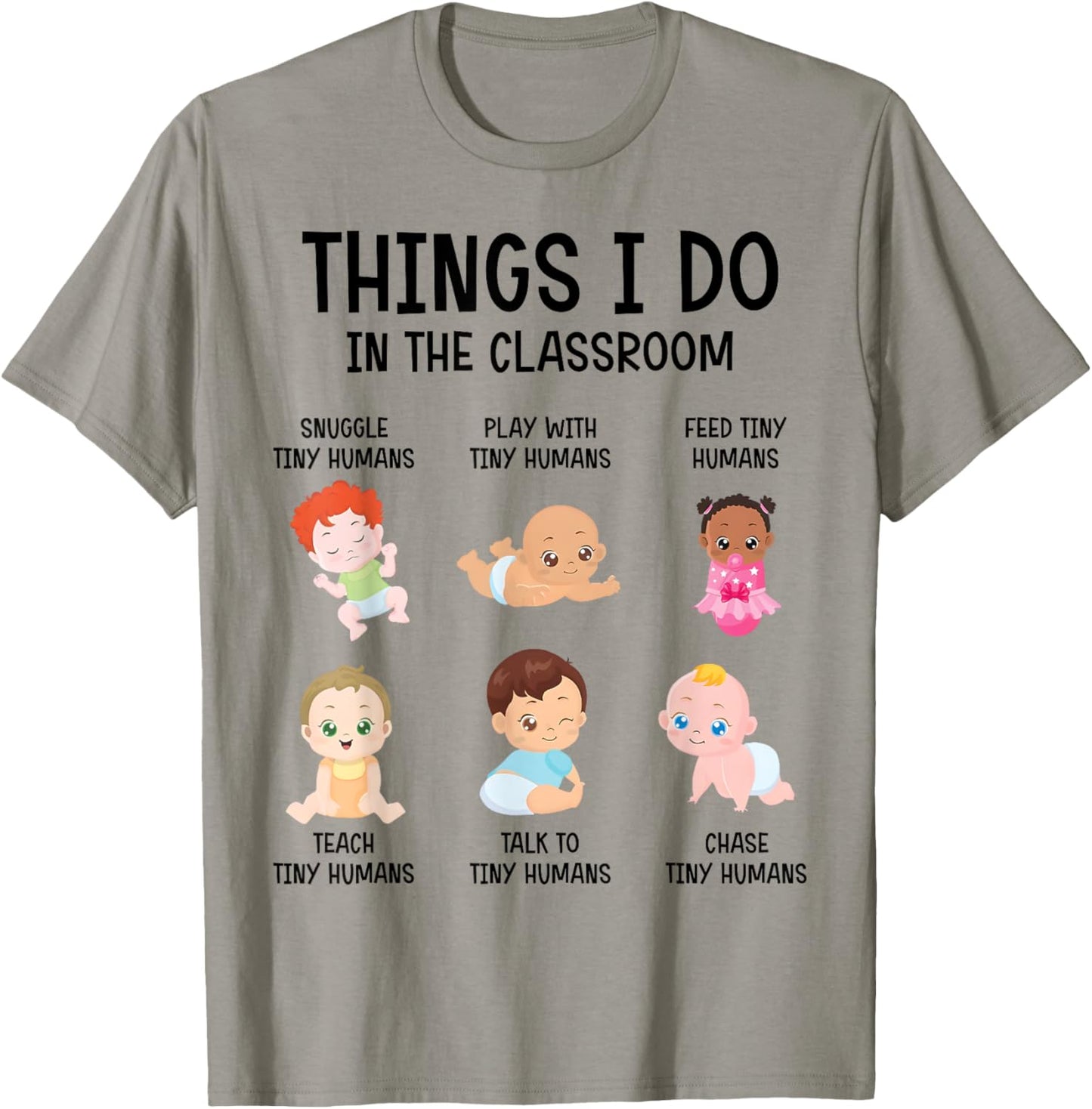 Daycare Preschool Infant Teacher Thing I Do In The Classroom Men Women T-Shirt - T-Shirt | Sand