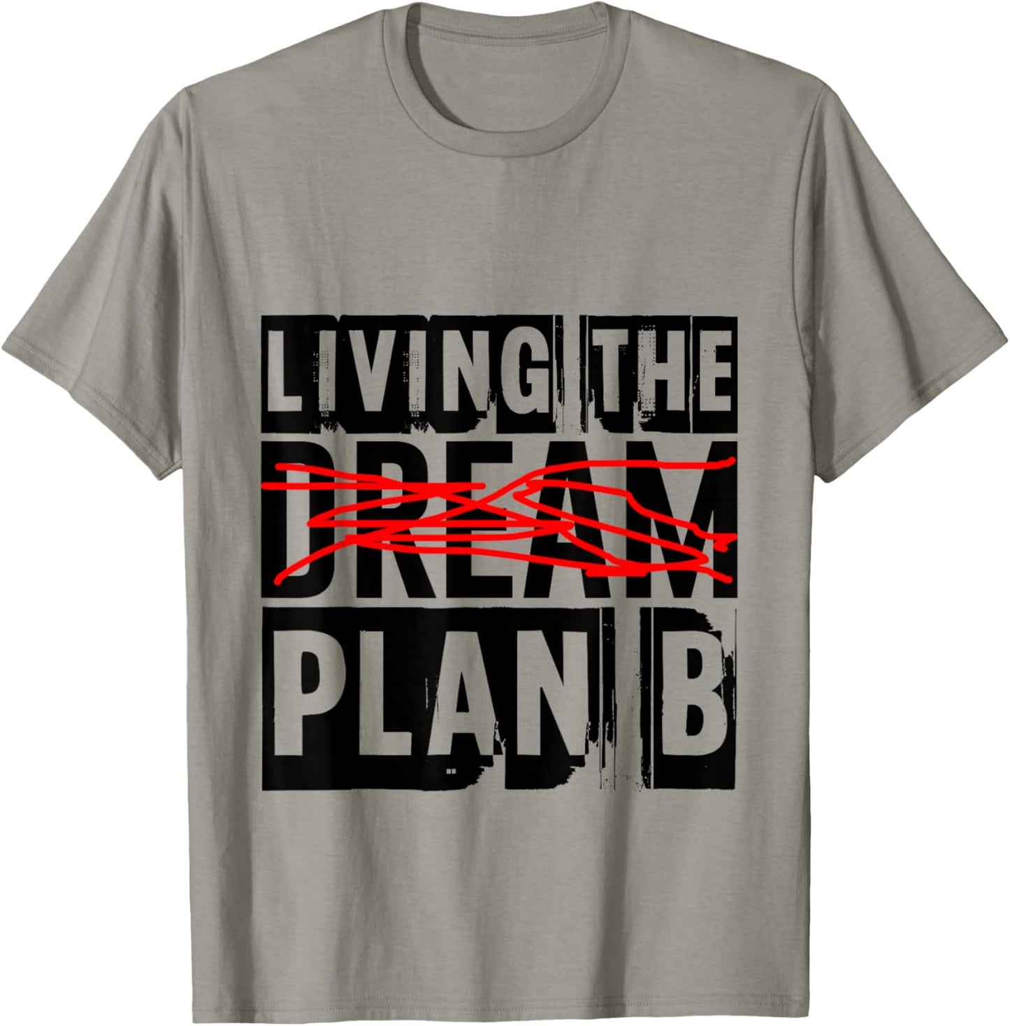 Living The Plan B --. T-Shirt - T-Shirt | Sand