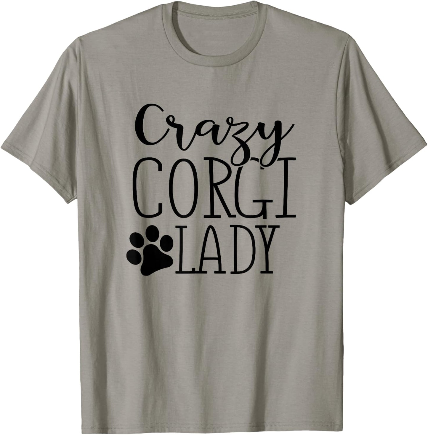 Crazy Corgi Lady - Funny Corgi Shirt Gift Corgi Lover T-Shirt - T-Shirt | Sand