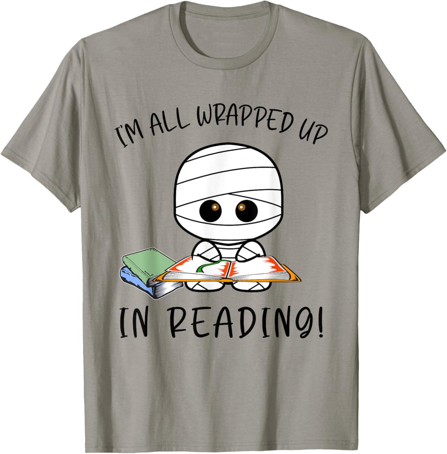 I'm All Wrapped Up in Reading Funny Mummy T-Shirt - T-Shirt | Sand