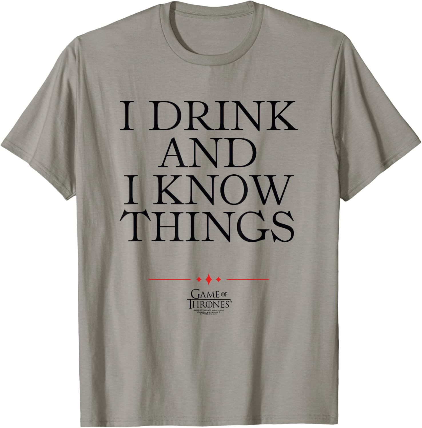 Game of Thrones I Drink T-Shirt - T-Shirt | Sand