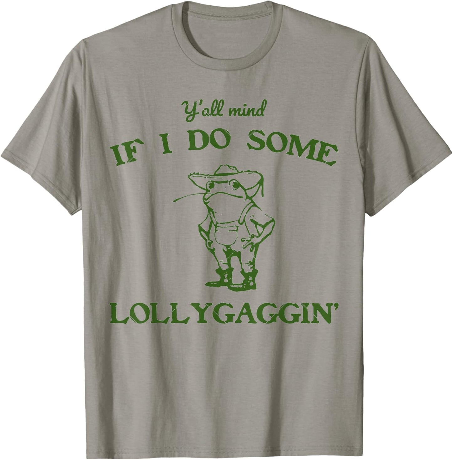 funny Frog Quote y'all mind if i do some lollygagging Cool T-Shirt - T-Shirt | Sand