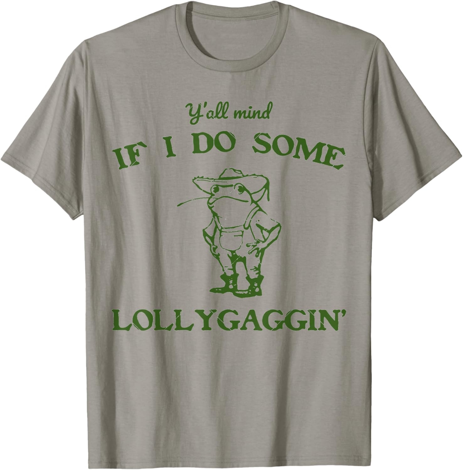 funny Frog Quote y'all mind if i do some lollygagging Cool T-Shirt - T-Shirt | Sand