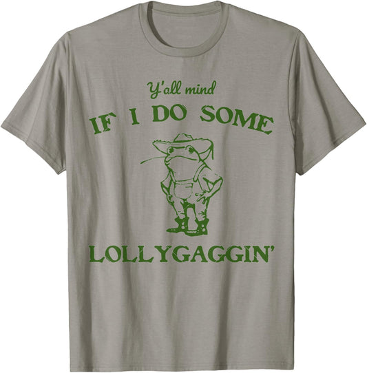funny Frog Quote y'all mind if i do some lollygagging Cool T-Shirt - T-Shirt | Sand