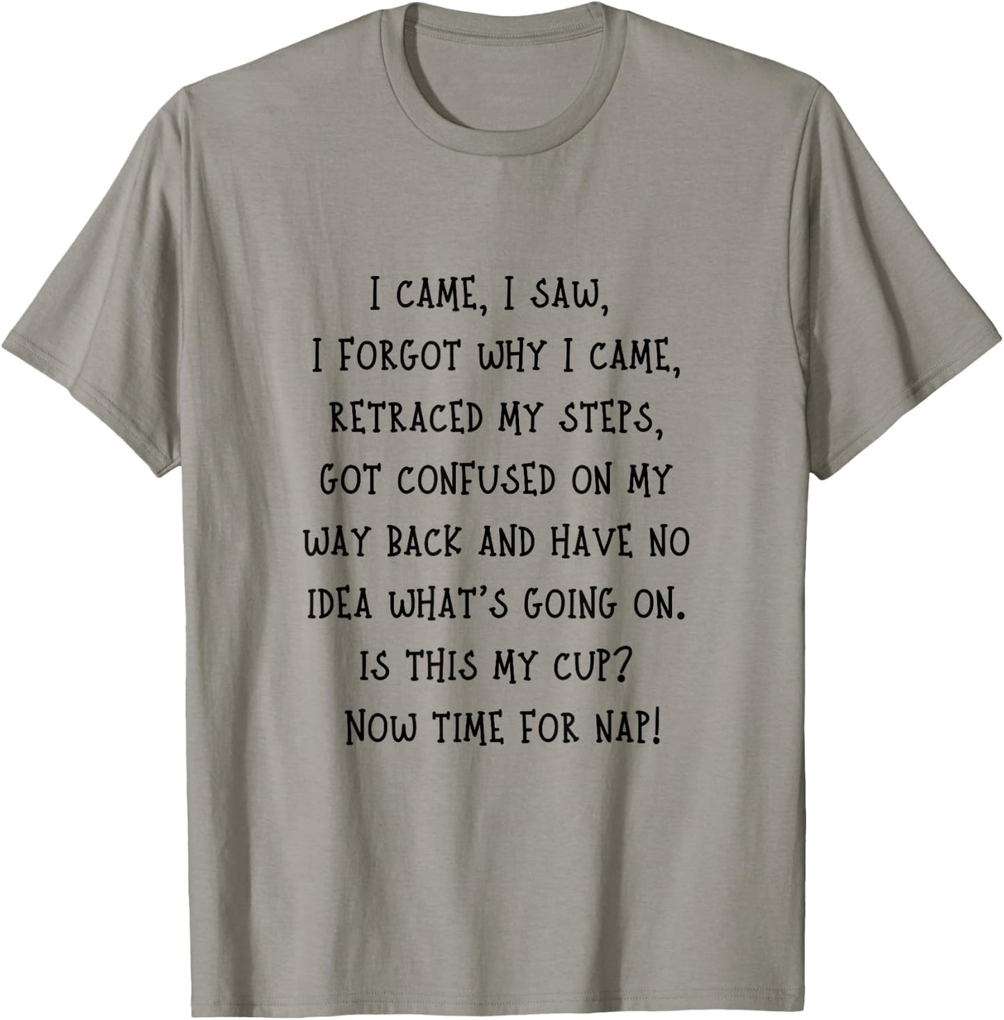 Funny Senior Citizen Elderly Person Humor I Came I Saw Quote T-Shirt - T-Shirt | Sand