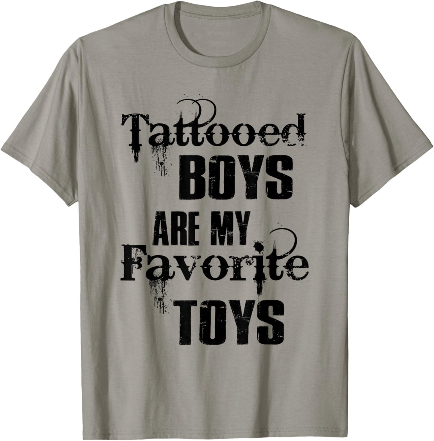 Tattooed Boys Are My Favorite Toys Funny Tattoo Lovers T-Shirt - T-Shirt | Sand