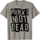 Punks Not Dead - Vintage Grunge - Punk Is Not Dead - Rock T-Shirt - T-Shirt | Sand