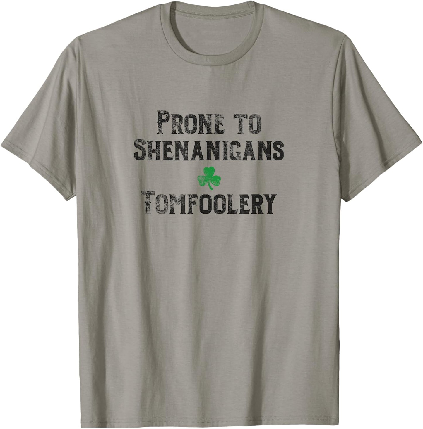 St. Patrick's Day Irish Prone to Shenanigans & Tomfoolery Dk T-Shirt - T-Shirt | Sand