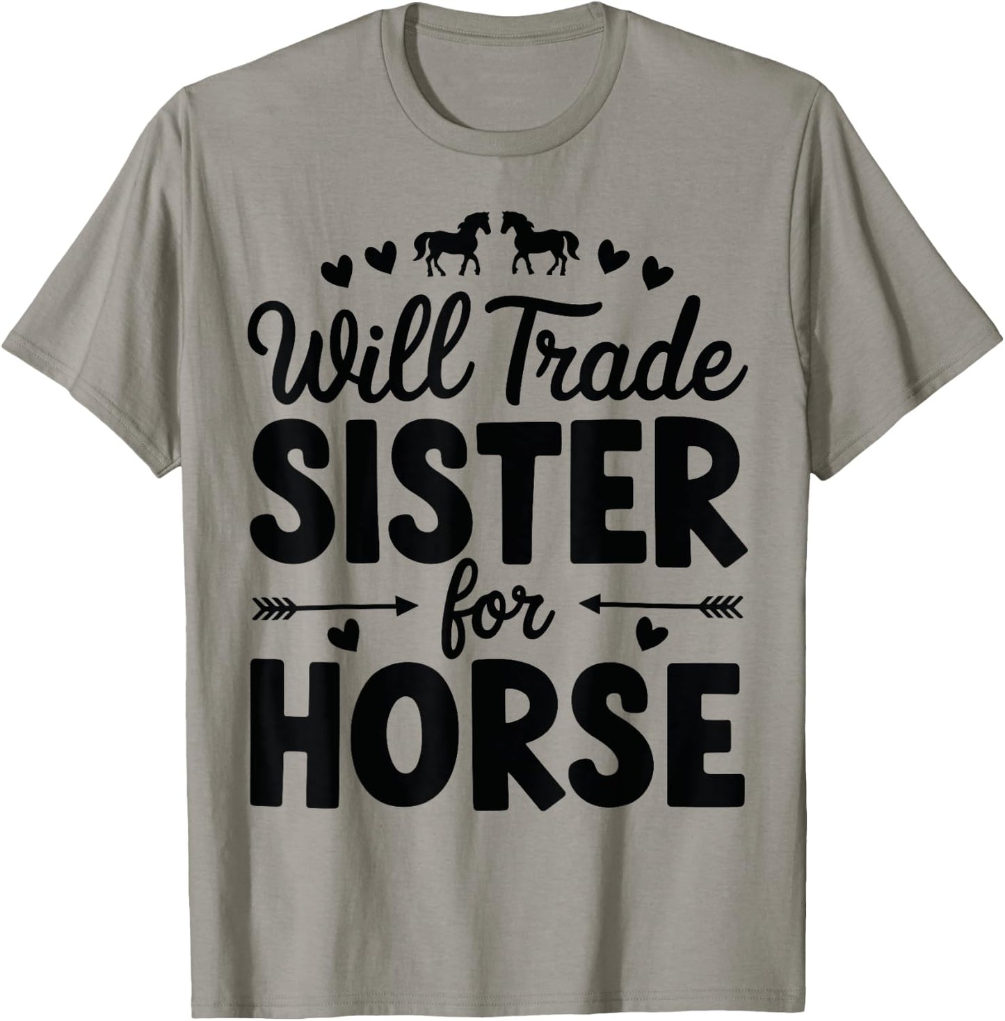 Will Trade Sister For Horse Funny Sister Brother Horse T-Shirt - T-Shirt | Sand