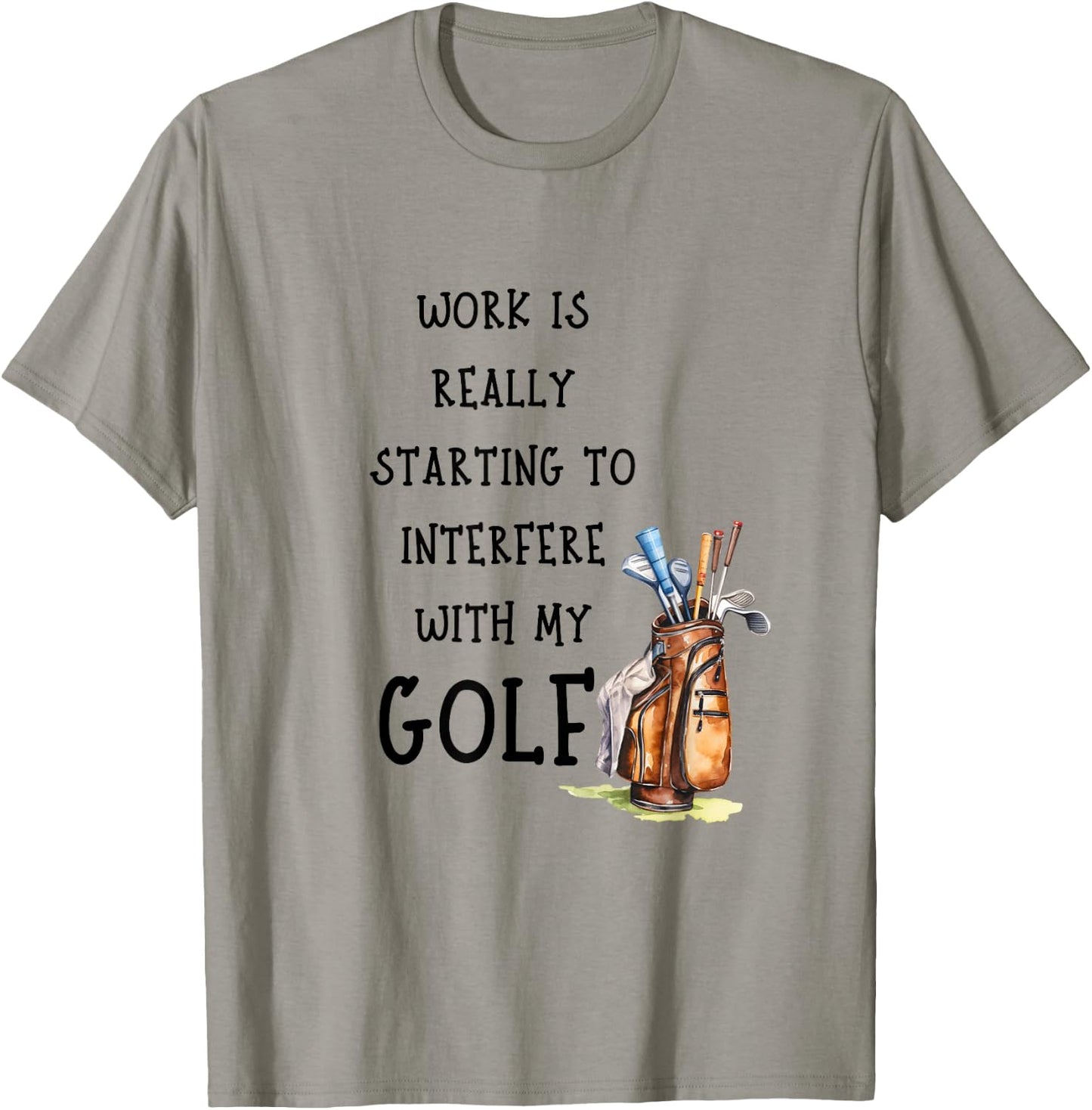 Funny Golf Office Humor Golfing Work Golfer Quote T-Shirt - T-Shirt | Sand
